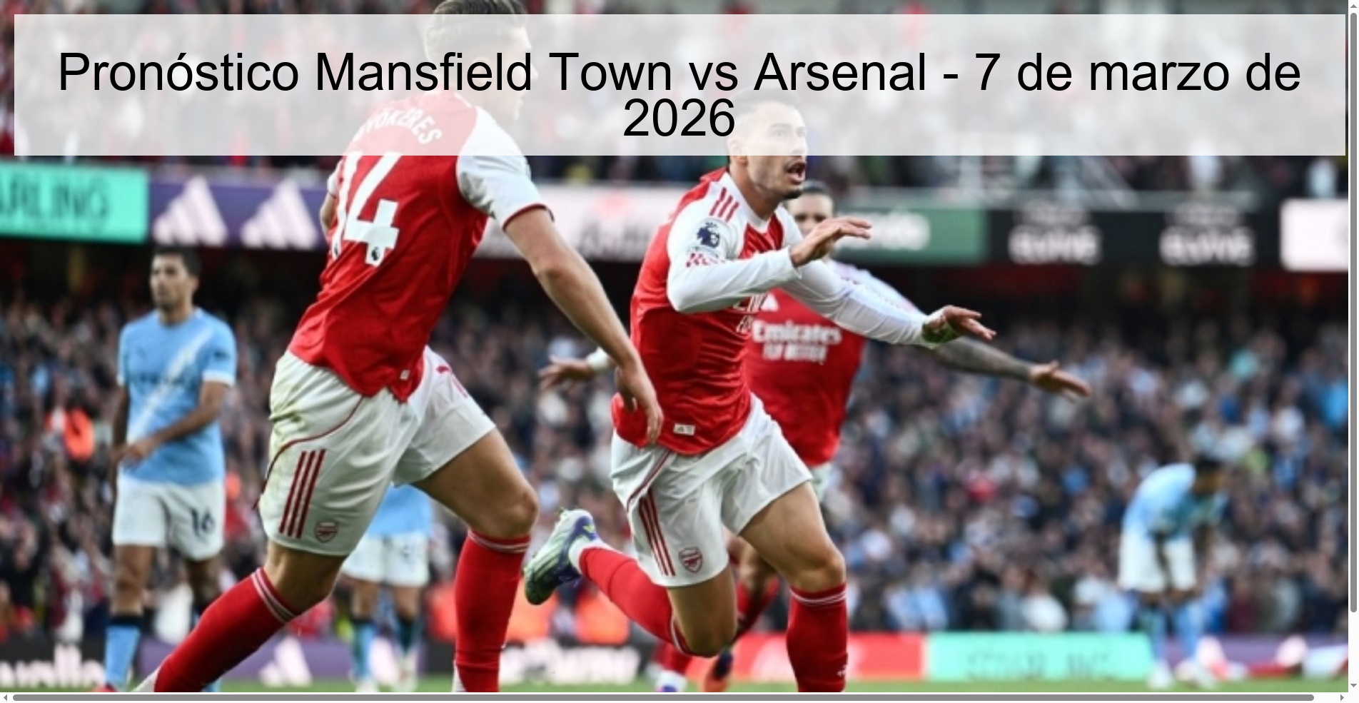 Pronóstico Mansfield Town vs Arsenal – 7 de marzo de 2026
