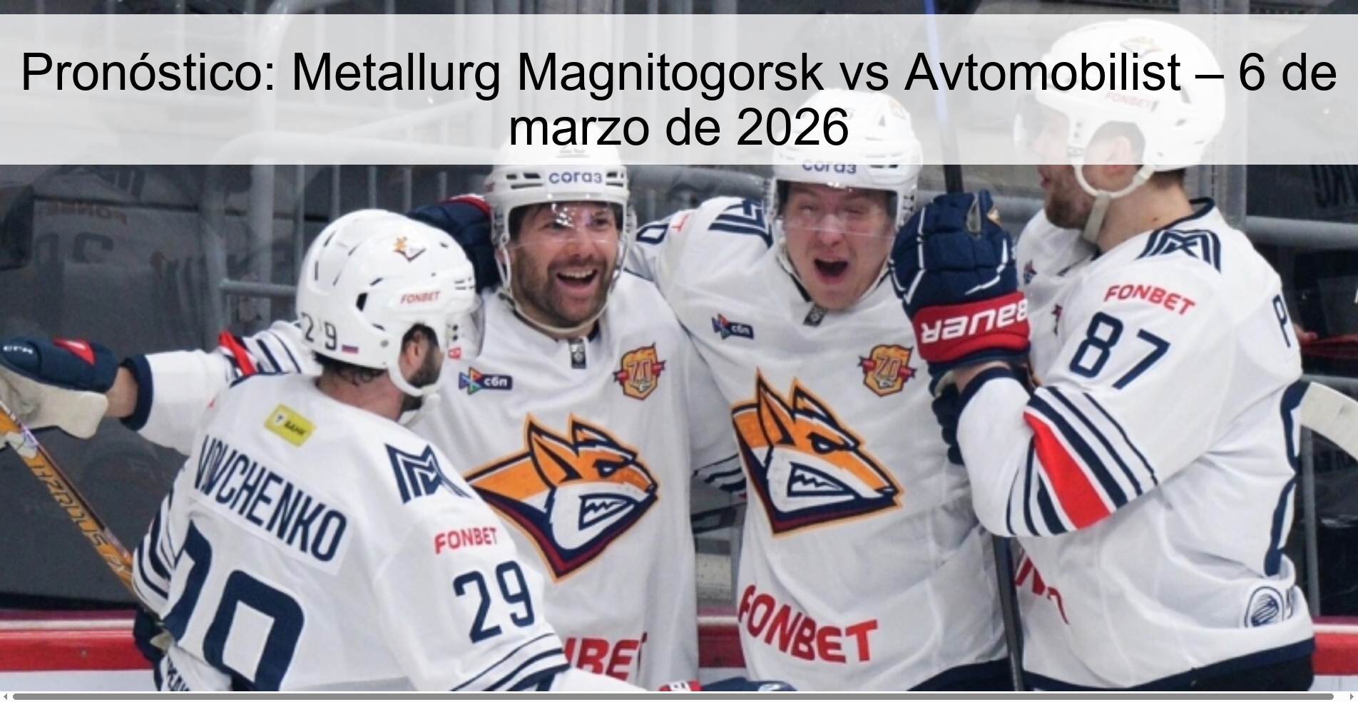 Pronóstico: Metallurg Magnitogorsk vs Avtomobilist – 6 de marzo de 2026