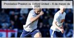 Pronóstico Preston vs Oxford United – 6 