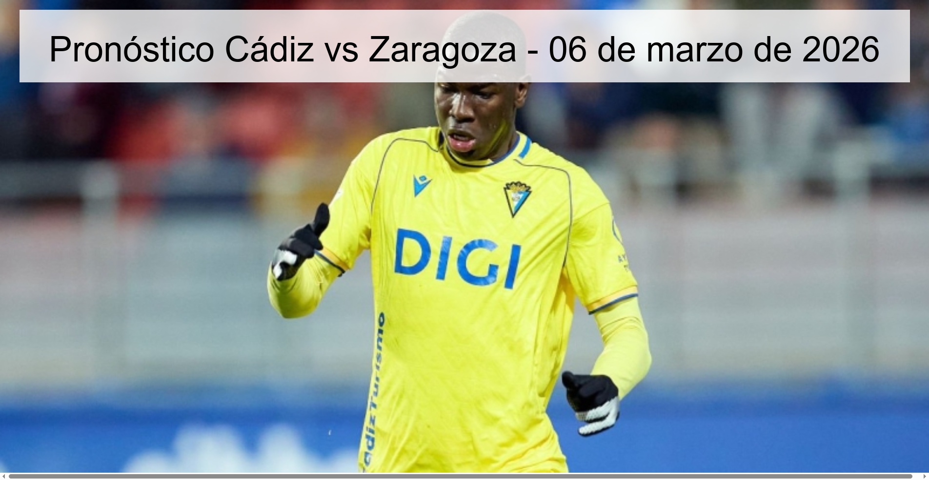Pronóstico Cádiz vs Zaragoza – 06 de marzo de 2026