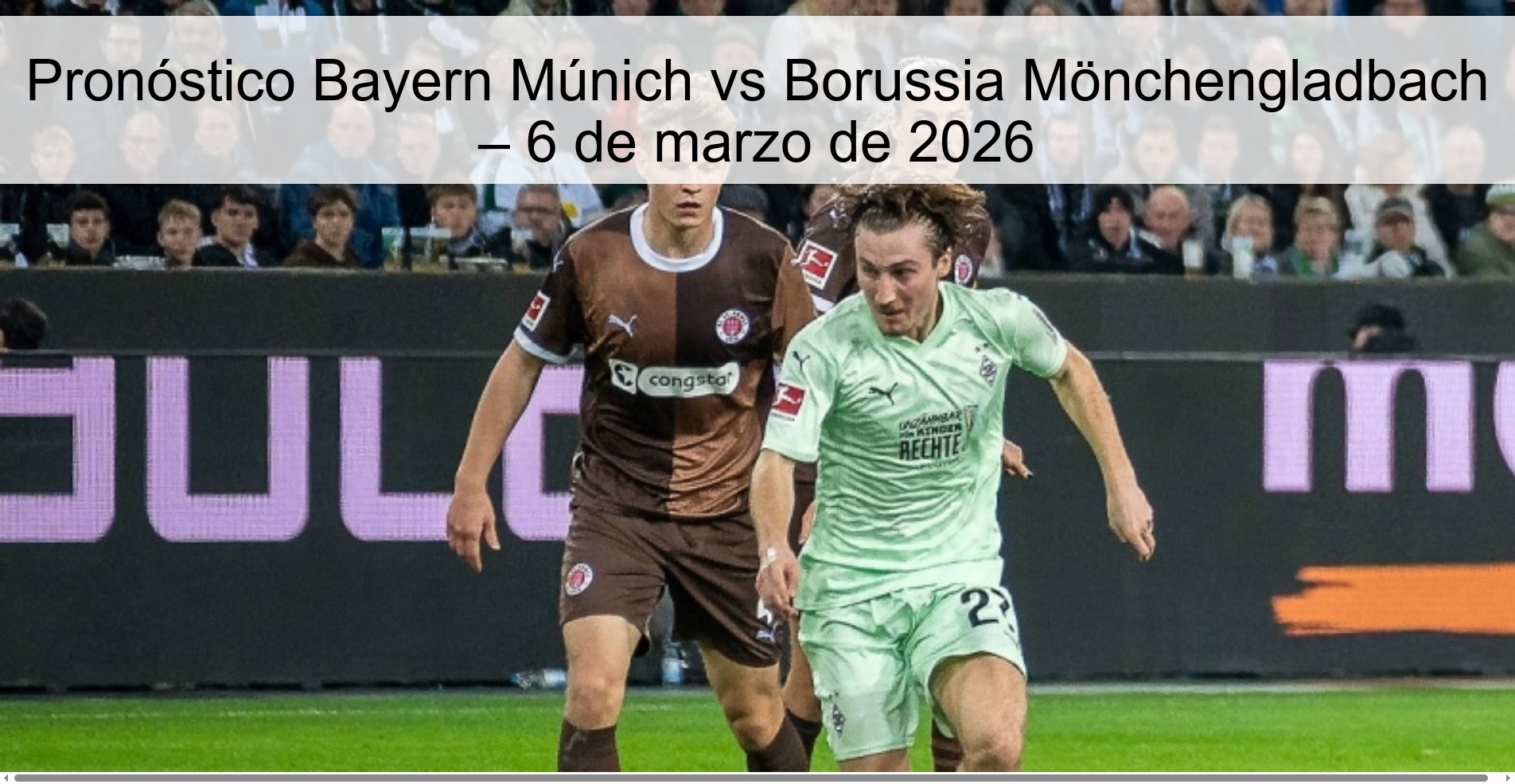 Pronóstico Bayern Múnich vs Borussia Mönchengladbach – 6 de marzo de 2026