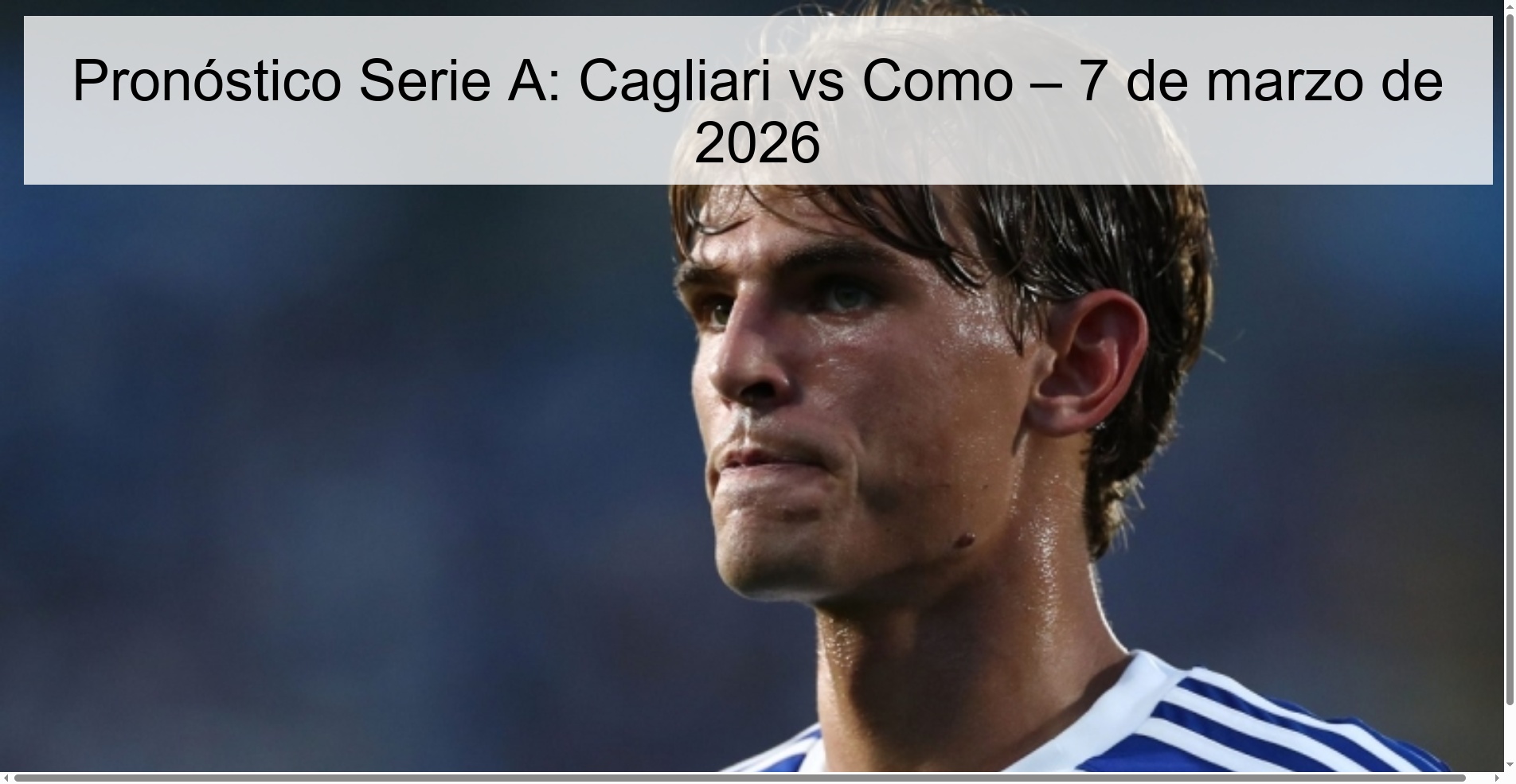 Pronóstico Serie A: Cagliari vs Como – 7 de marzo de 2026