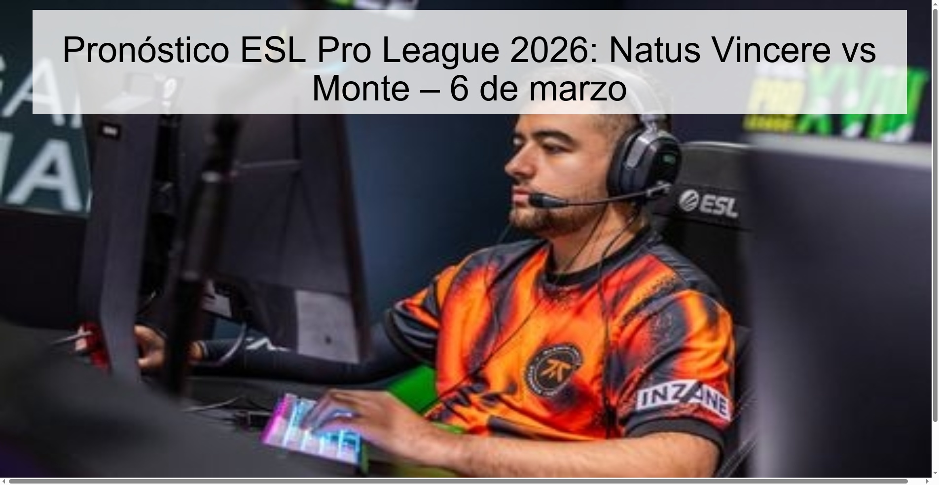 Pronóstico ESL Pro League 2026: Natus Vincere vs Monte – 6 de marzo