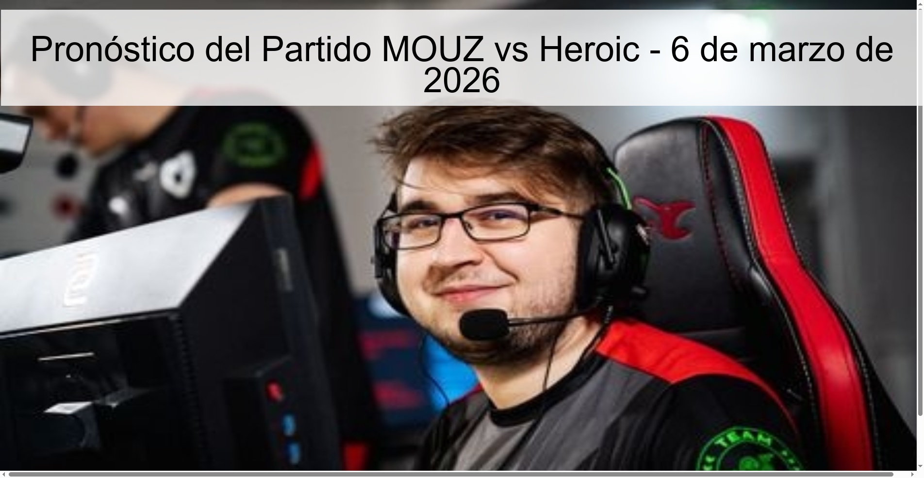 Pronóstico del Partido MOUZ vs Heroic – 6 de marzo de 2026