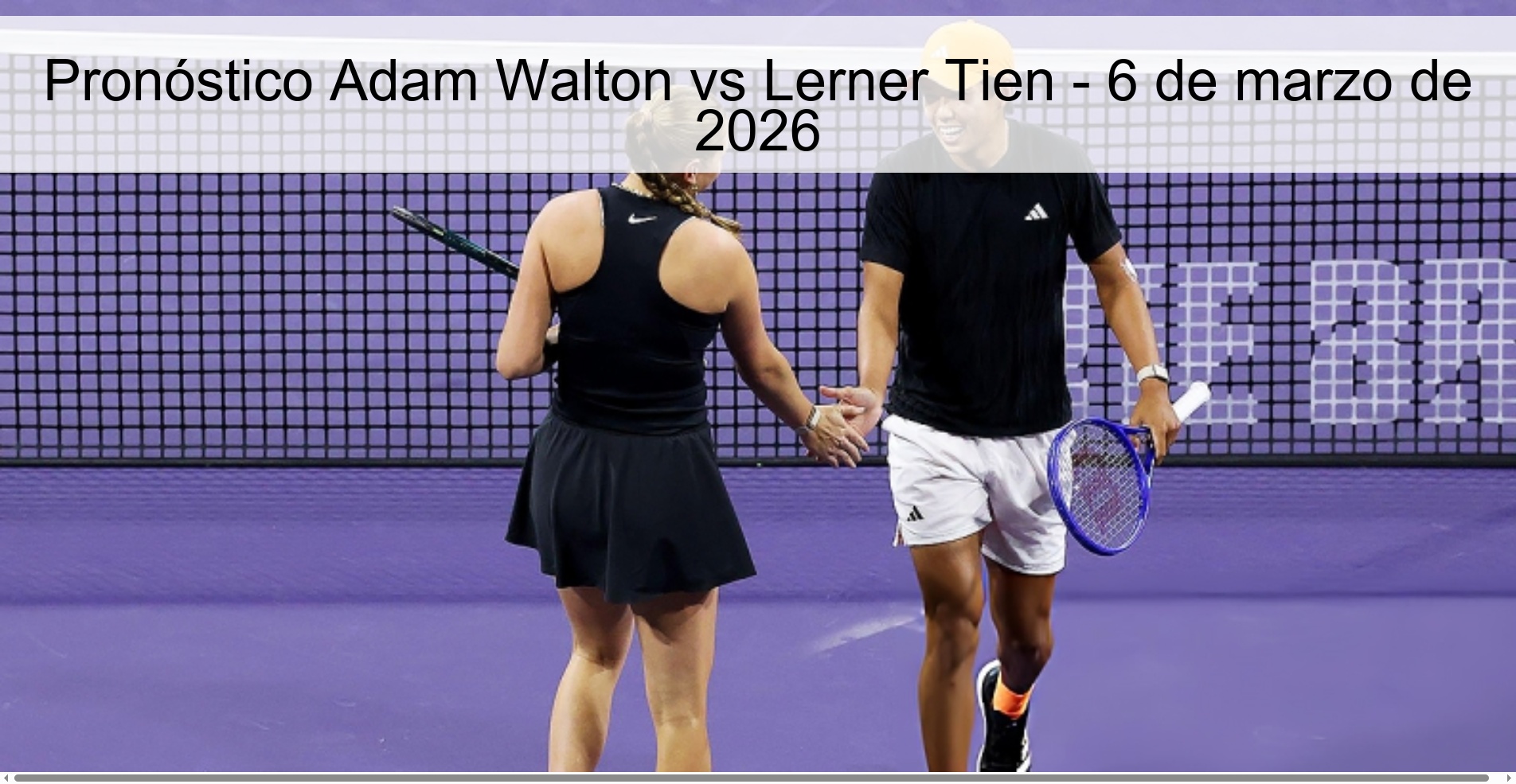 Pronóstico Adam Walton vs Lerner Tien – 6 de marzo de 2026