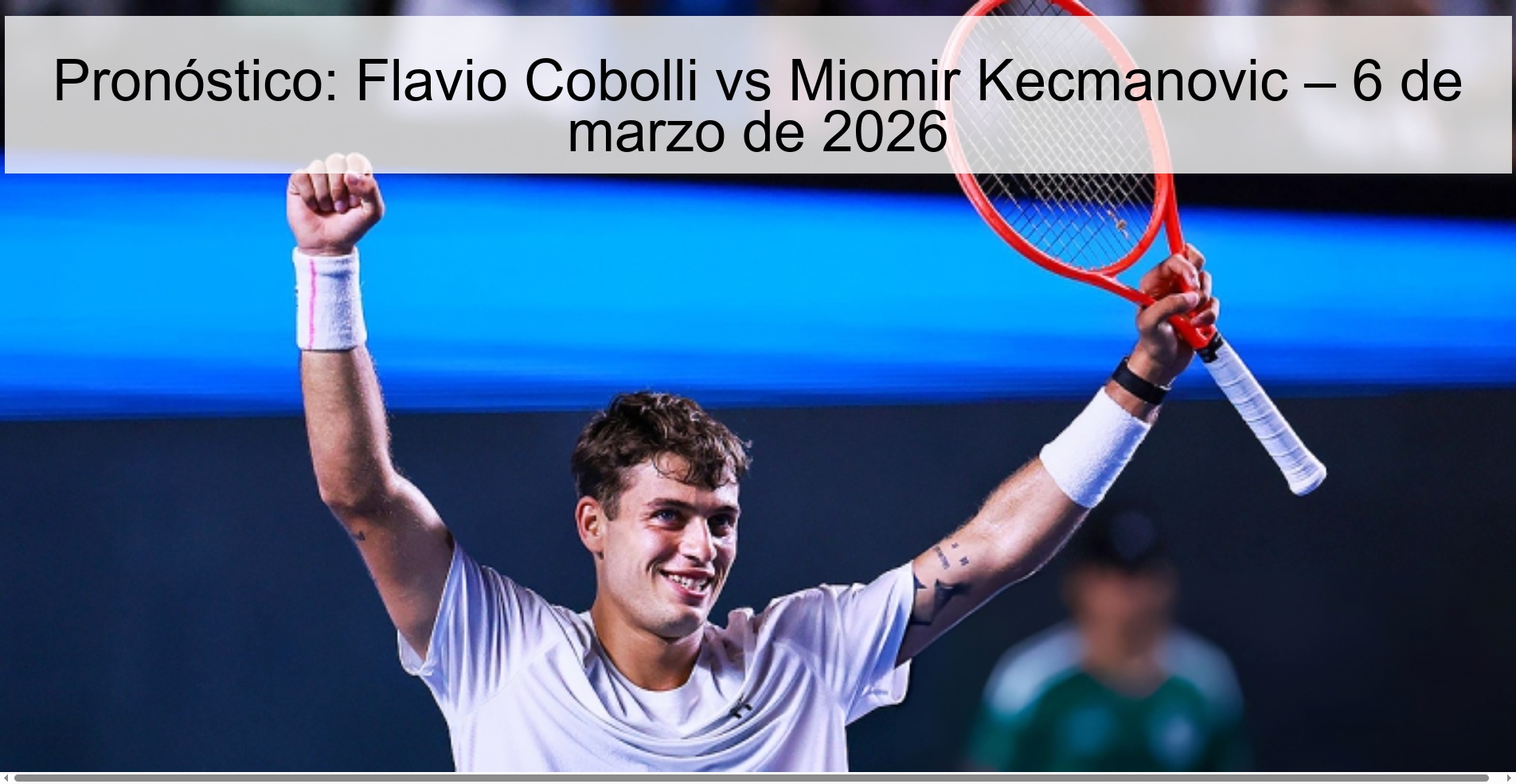 Pronóstico: Flavio Cobolli vs Miomir Kecmanovic – 6 de marzo de 2026