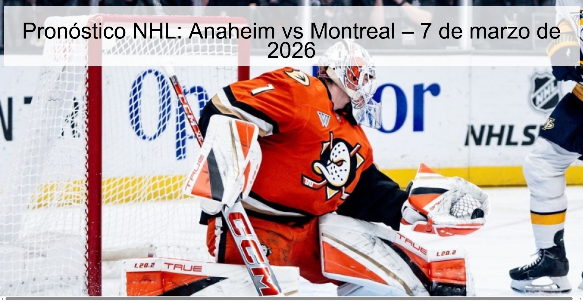 Pronóstico NHL: Anaheim vs Montreal – 7 de marzo de 2026