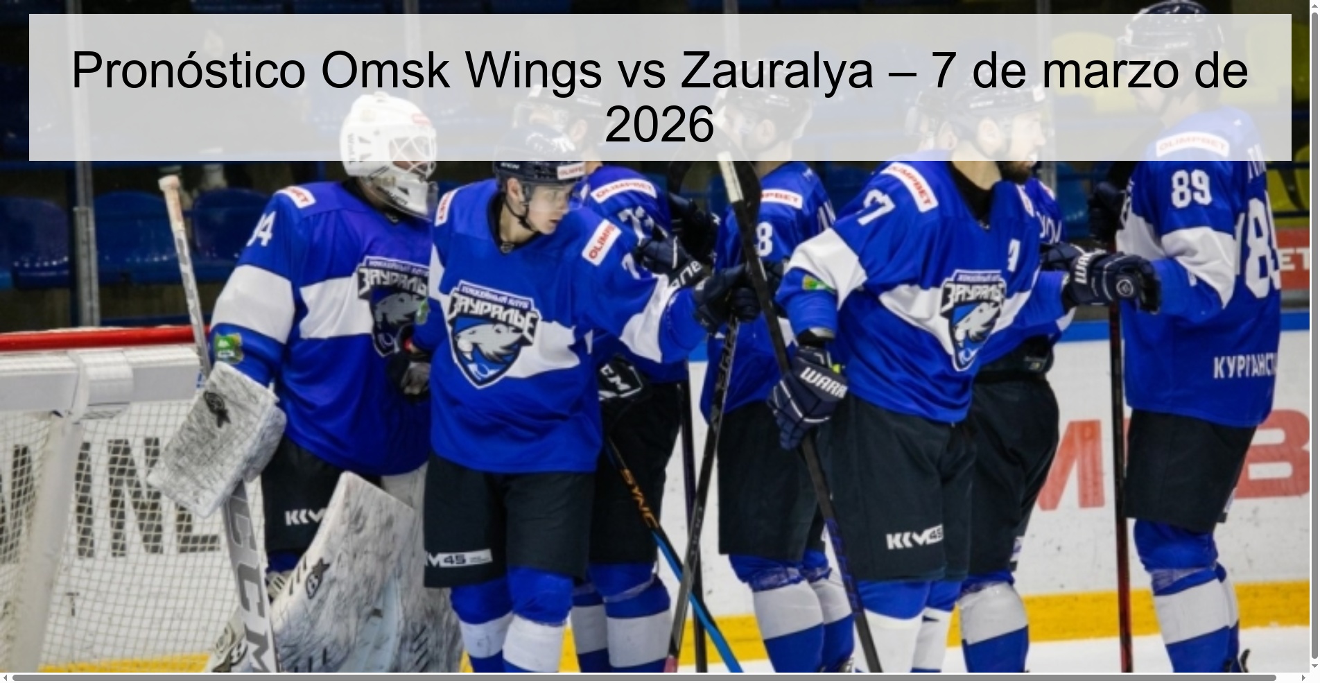 Pronóstico Omsk Wings vs Zauralya – 7 de marzo de 2026