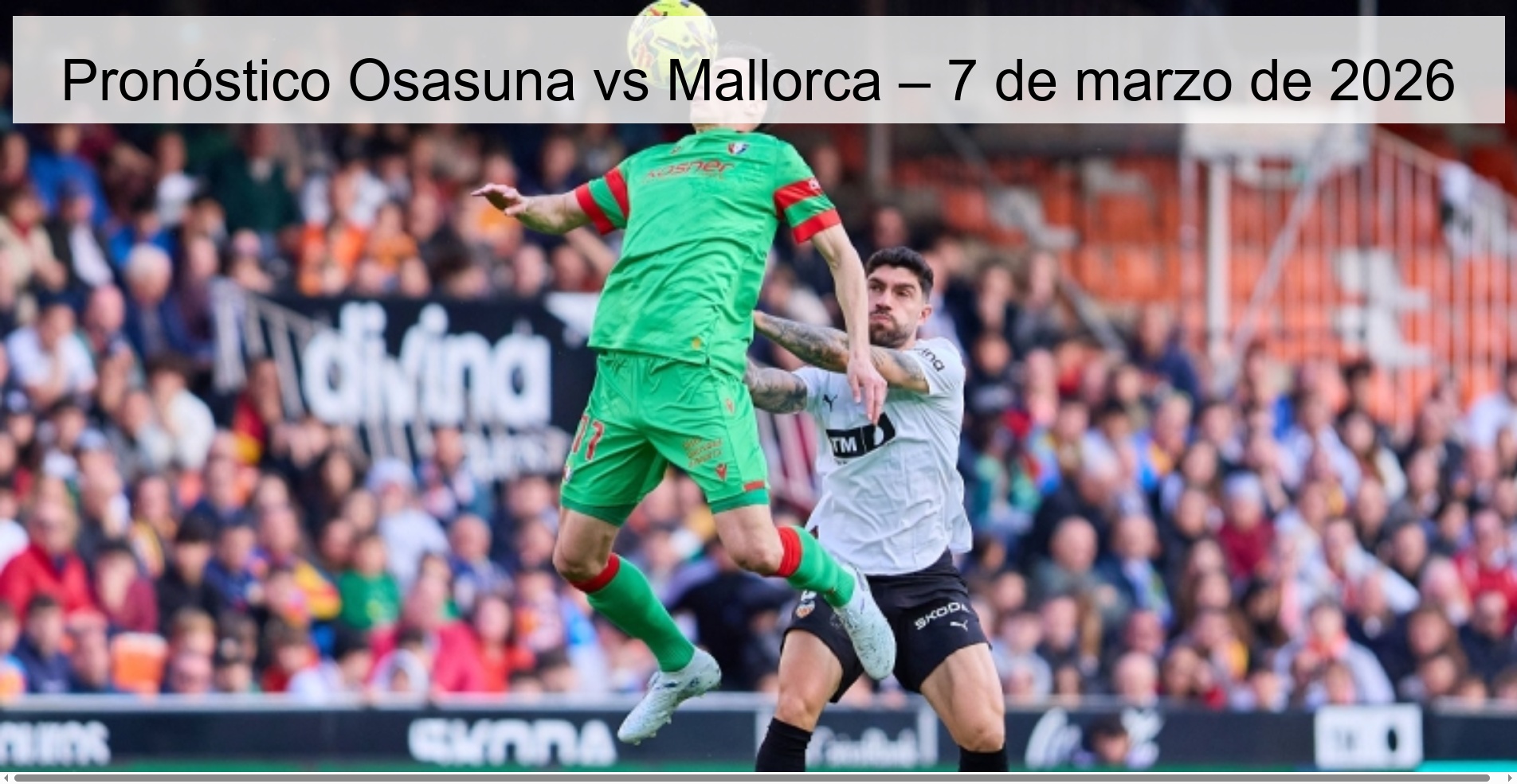 Pronóstico Osasuna vs Mallorca – 7 de marzo de 2026