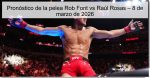 Pronóstico de la pelea Rob Font vs Raúl 
