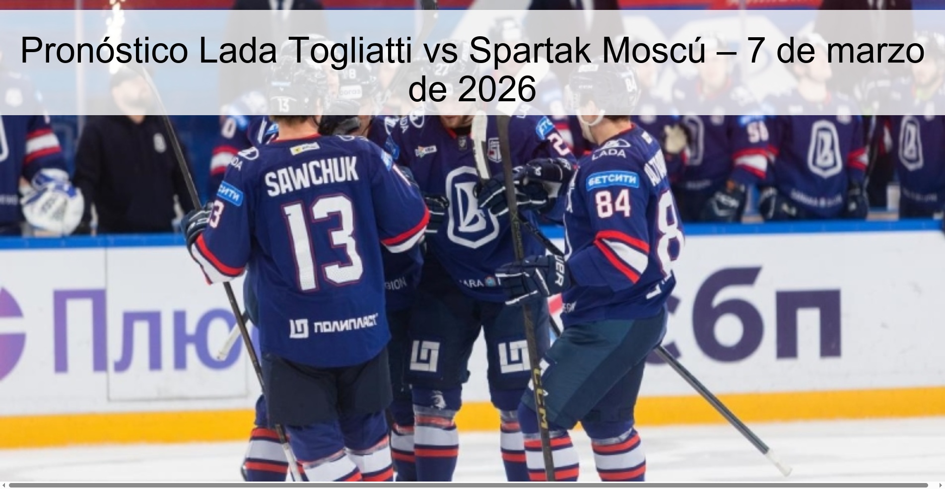 Pronóstico Lada Togliatti vs Spartak Moscú – 7 de marzo de 2026
