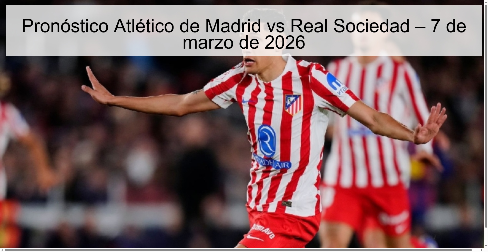 Pronóstico Atlético de Madrid vs Real Sociedad – 7 de marzo de 2026