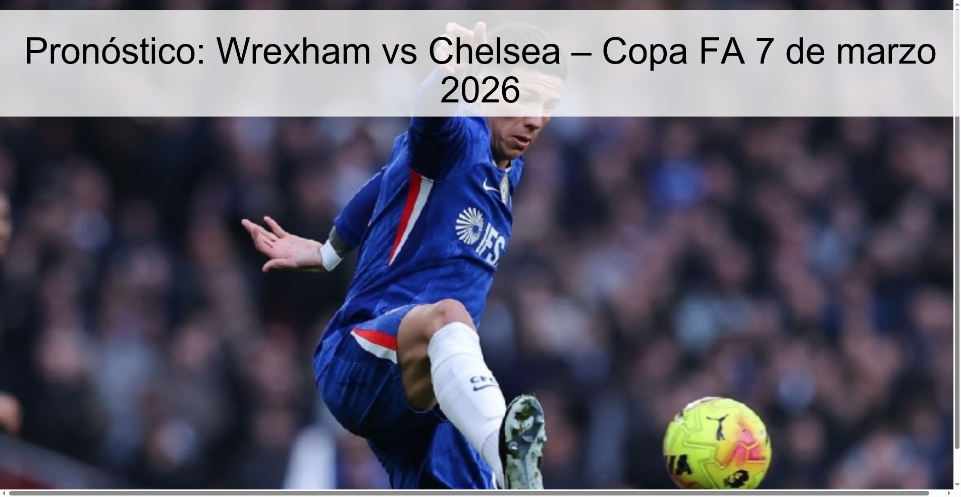 Pronóstico: Wrexham vs Chelsea – Copa FA 7 de marzo 2026