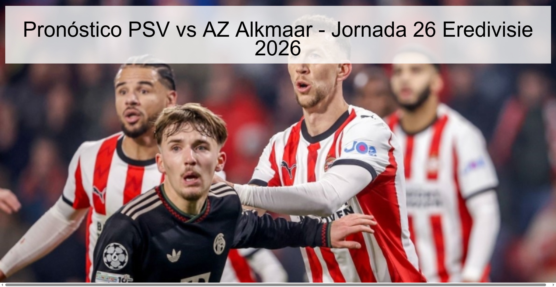 Pronóstico PSV vs AZ Alkmaar – Jornada 26 Eredivisie 2026