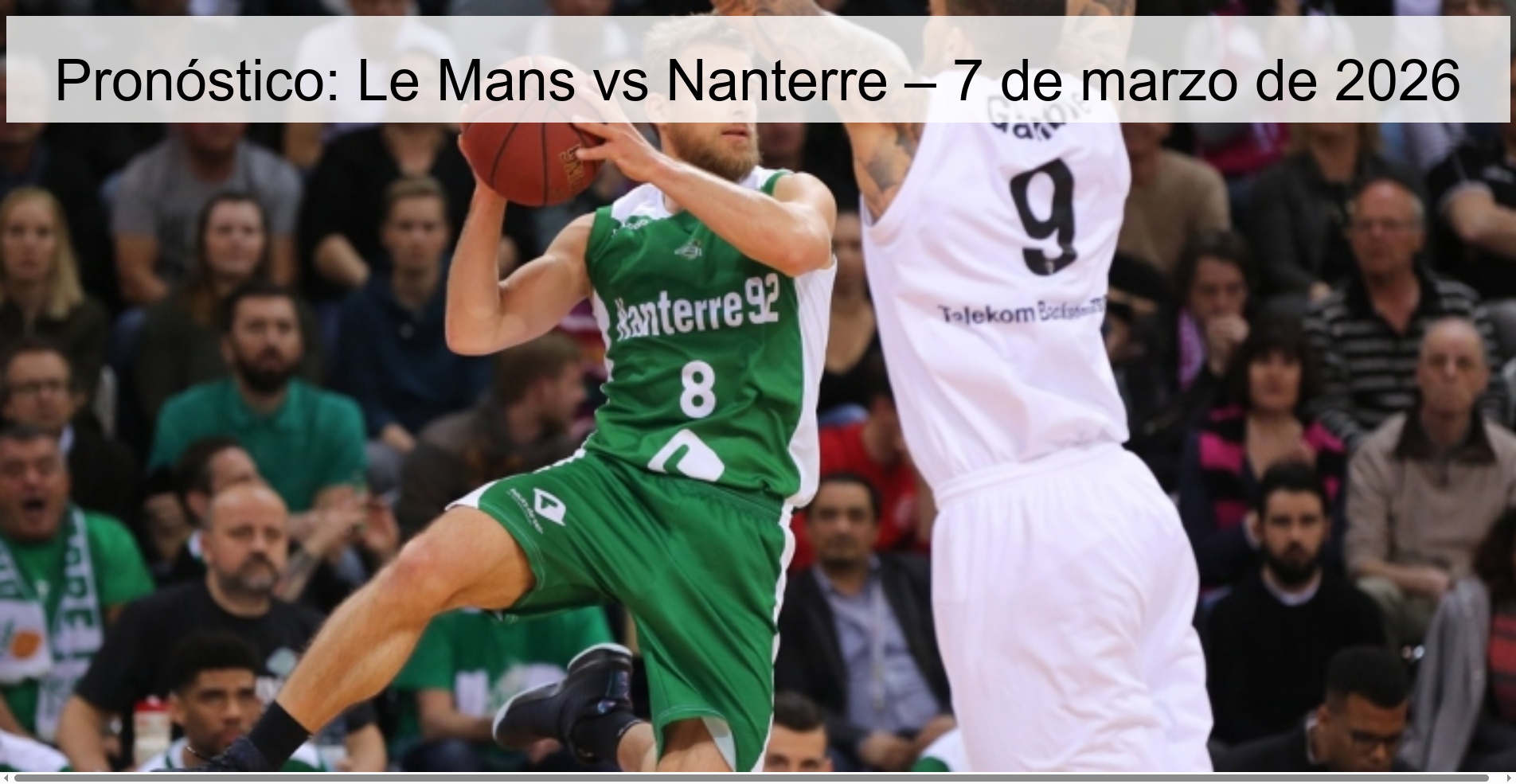 Pronóstico: Le Mans vs Nanterre – 7 de marzo de 2026