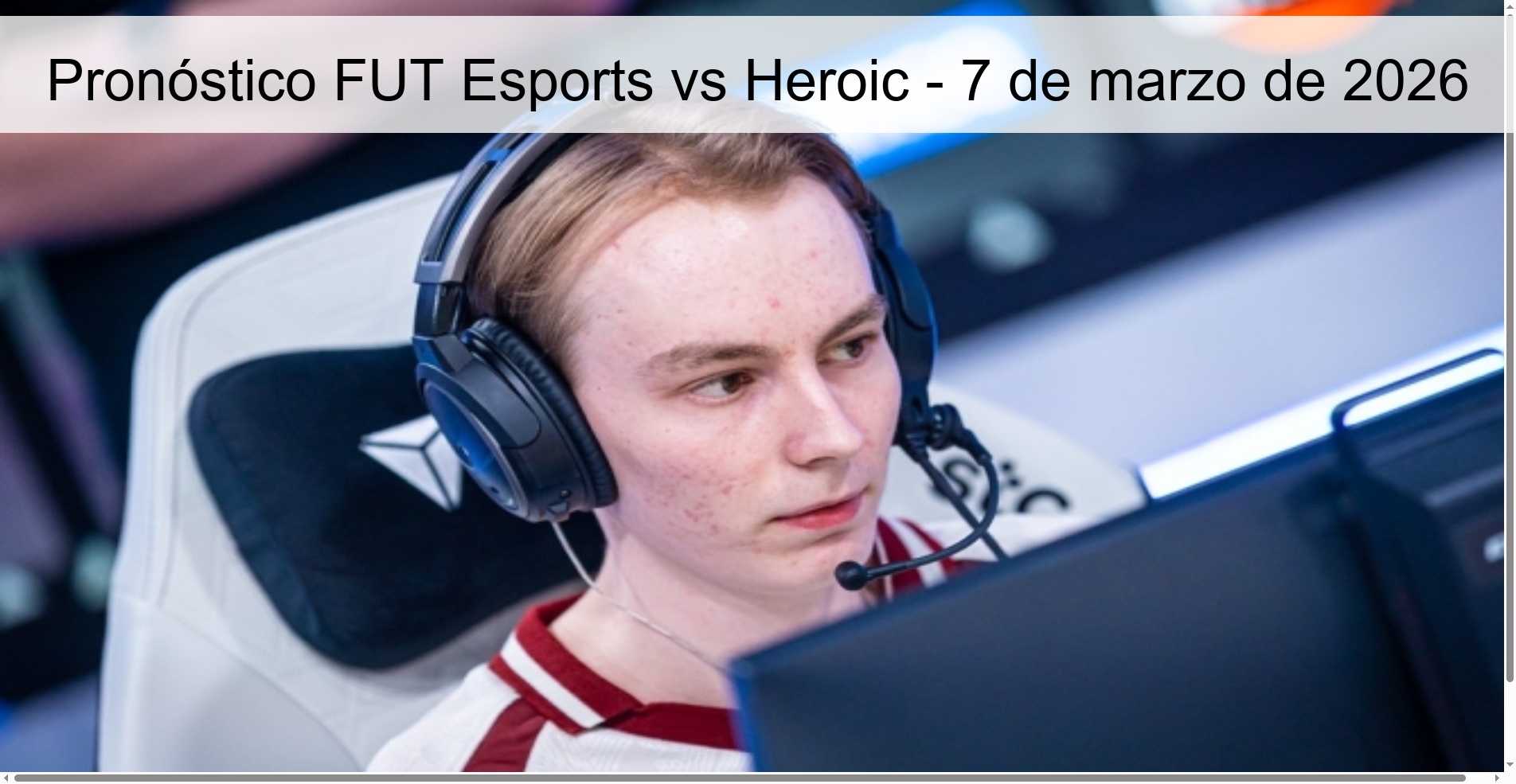 Pronóstico FUT Esports vs Heroic – 7 de marzo de 2026