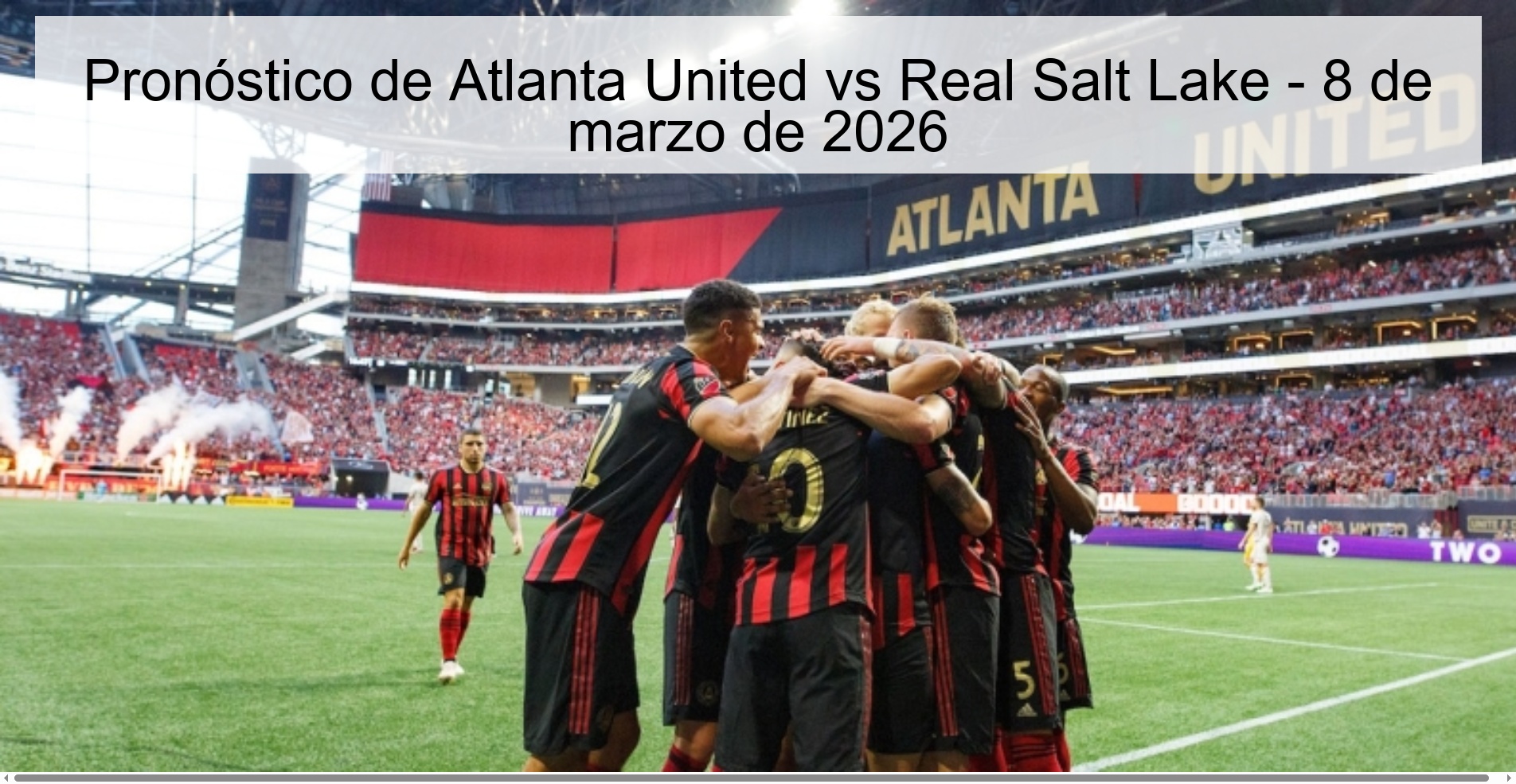 Pronóstico de Atlanta United vs Real Salt Lake – 8 de marzo de 2026