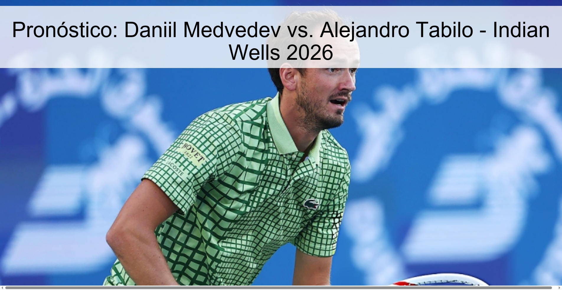 Pronóstico: Daniil Medvedev vs. Alejandro Tabilo – Indian Wells 2026
