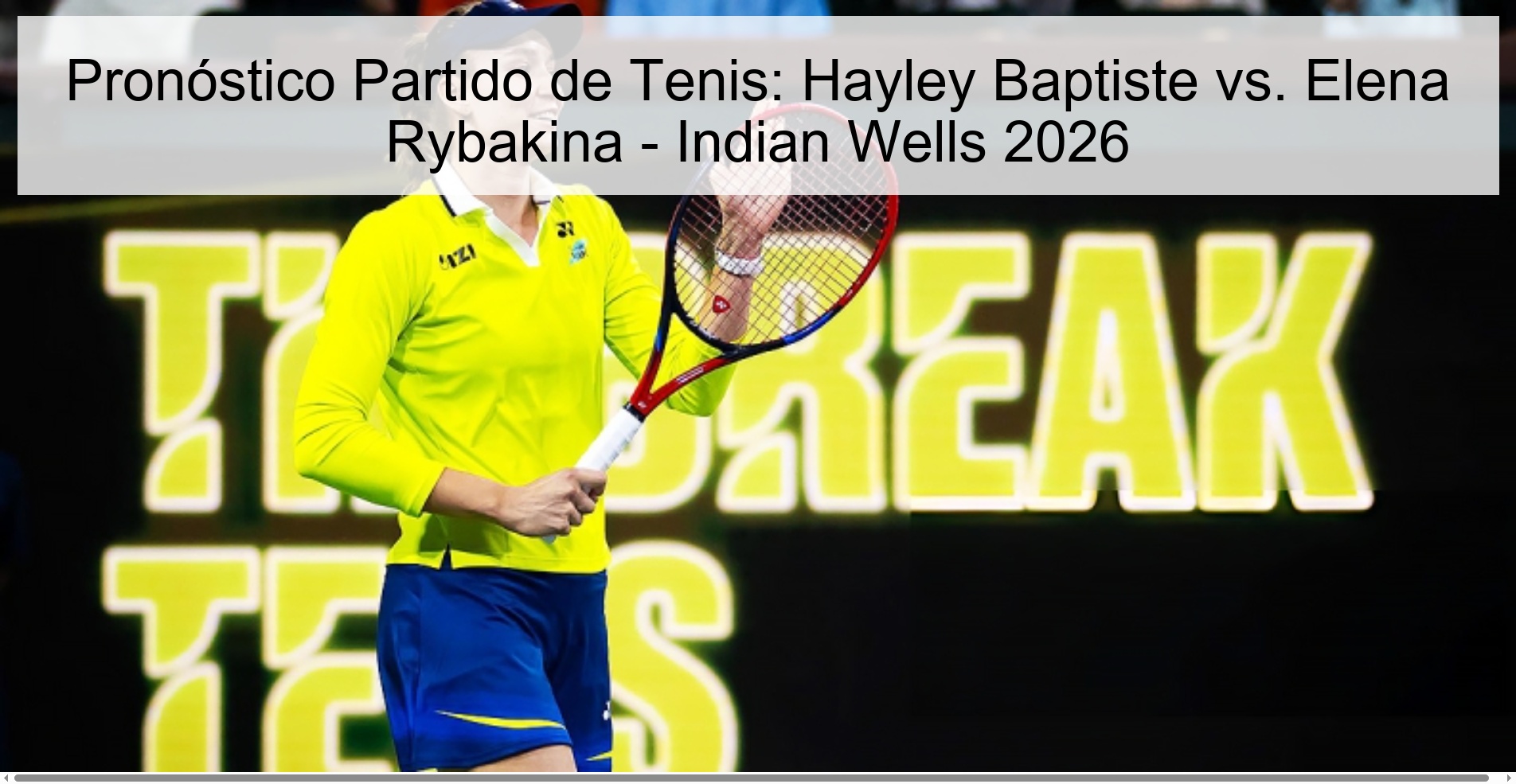 Pronóstico Partido de Tenis: Hayley Baptiste vs. Elena Rybakina – Indian Wells 2026