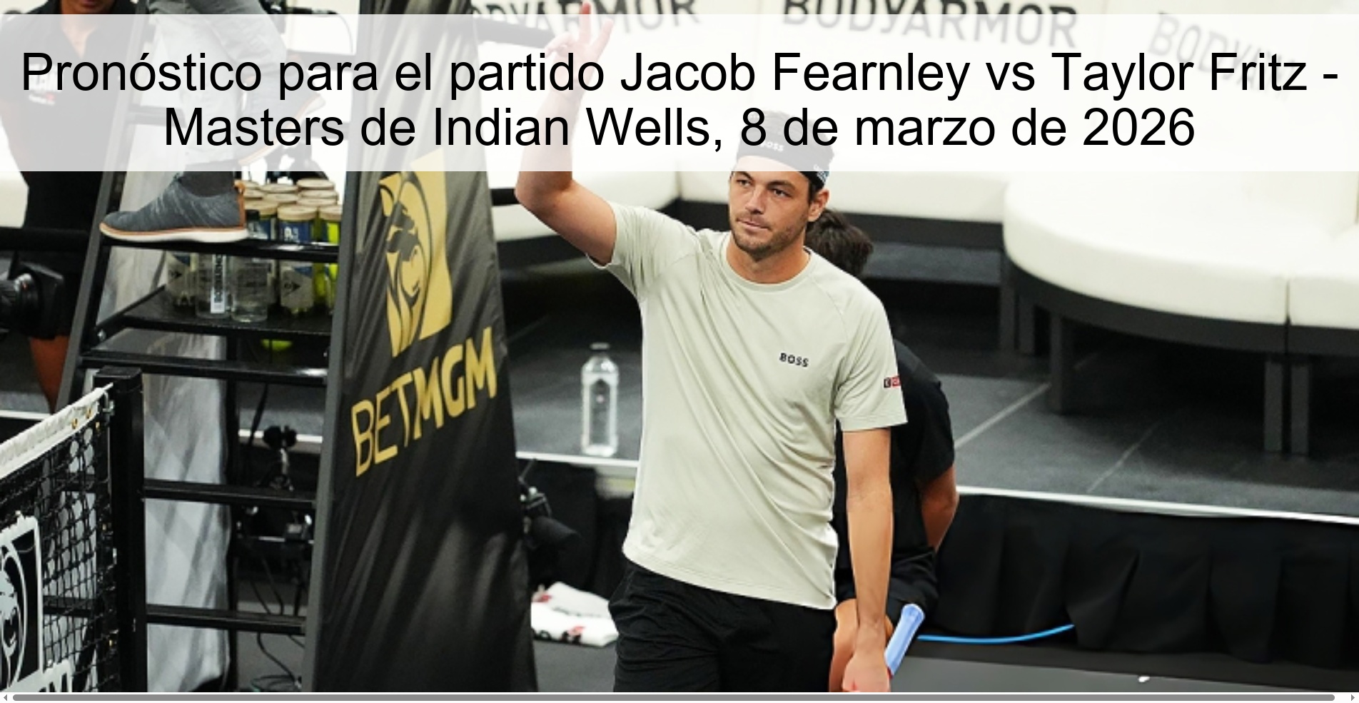 Pronóstico para el partido Jacob Fearnley vs Taylor Fritz – Masters de Indian Wells, 8 de marzo de 2026