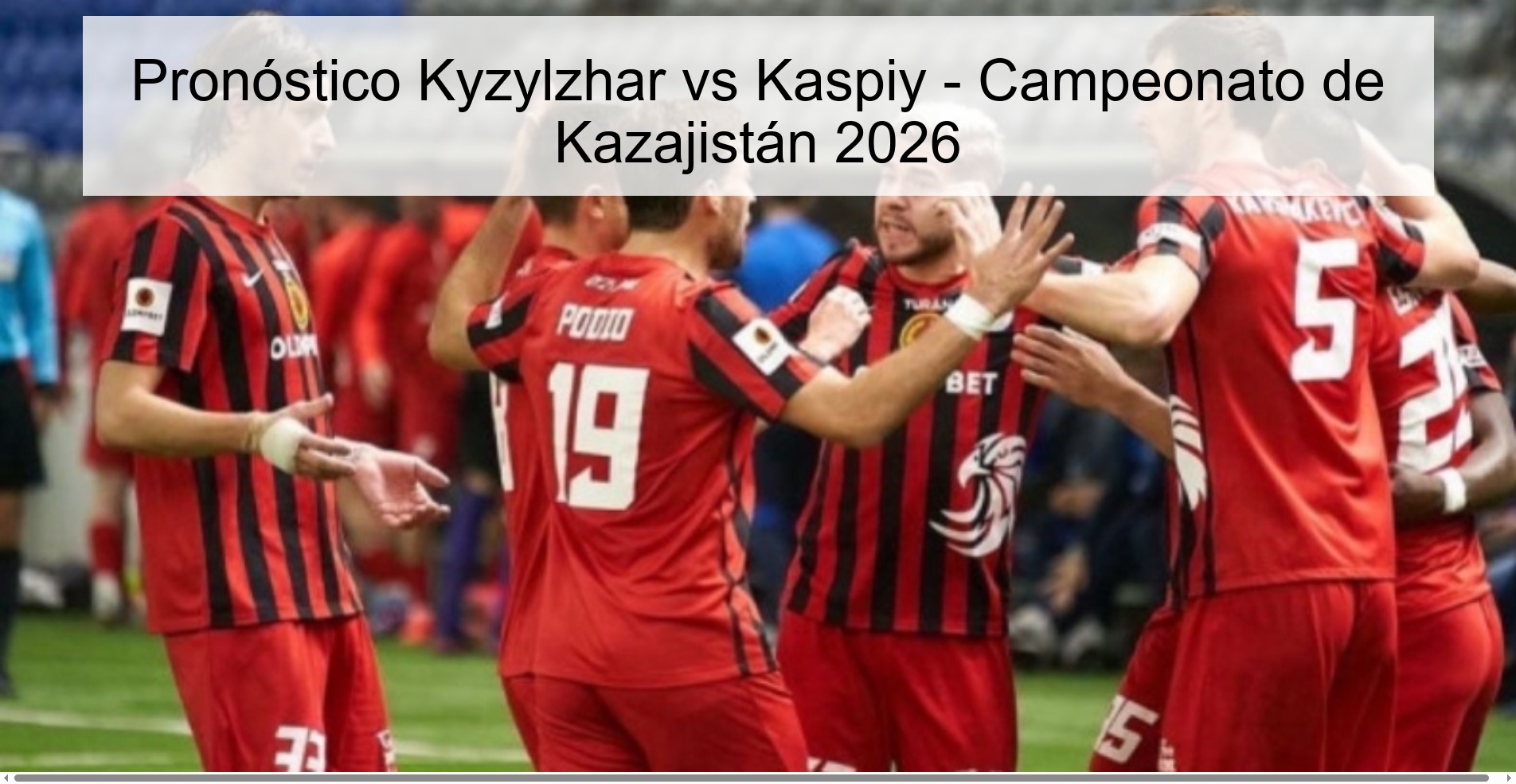 Pronóstico Kyzylzhar vs Kaspiy – Campeonato de Kazajistán 2026