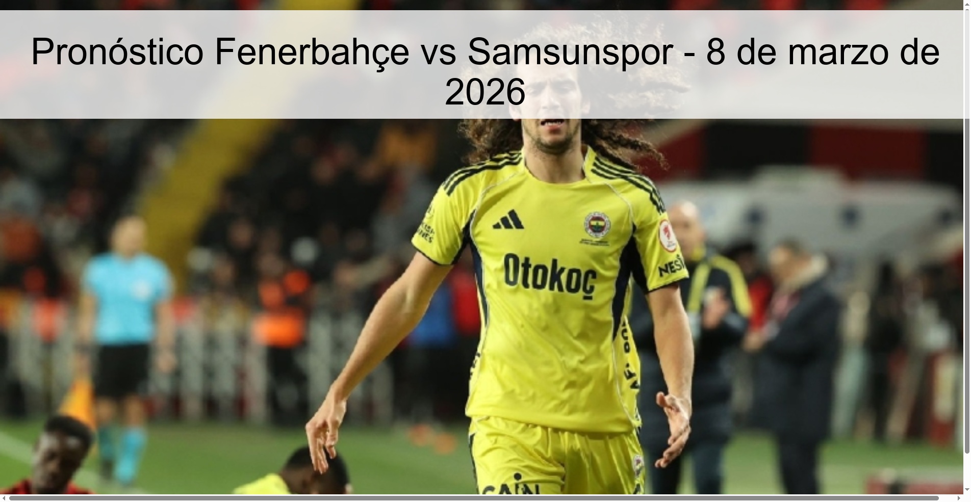Pronóstico Fenerbahçe vs Samsunspor – 8 de marzo de 2026