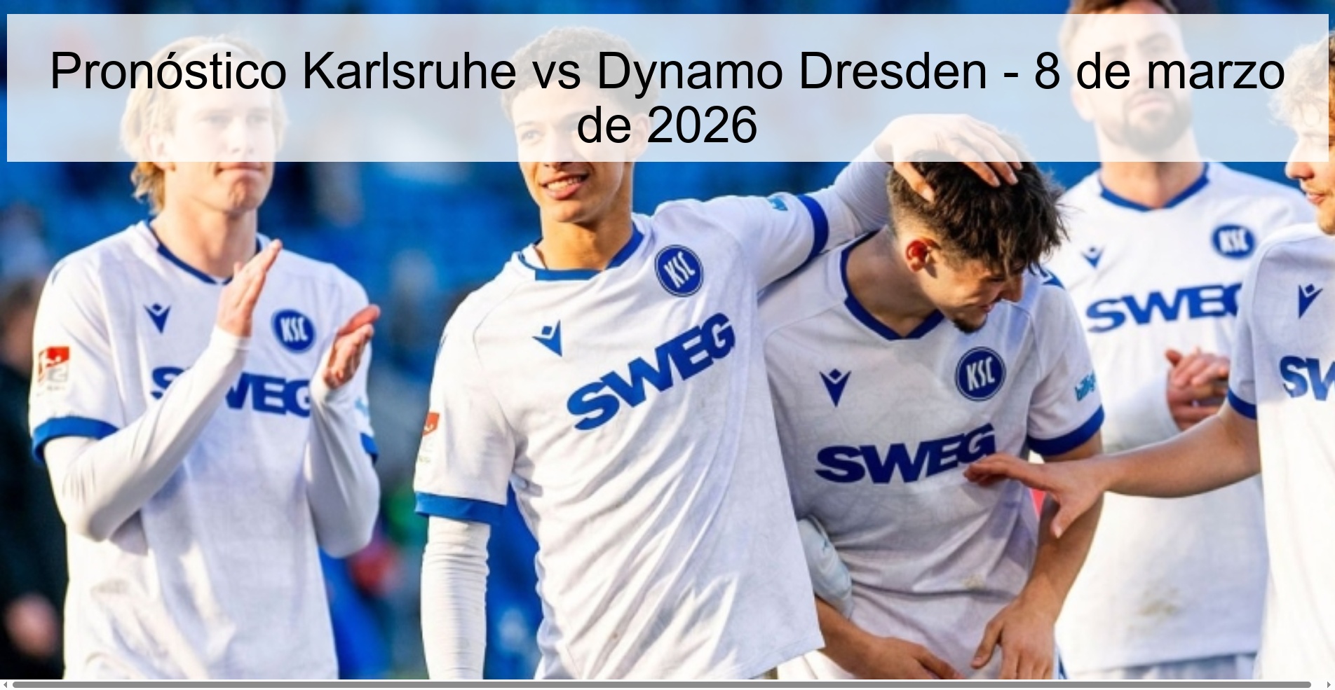 Pronóstico Karlsruhe vs Dynamo Dresden – 8 de marzo de 2026