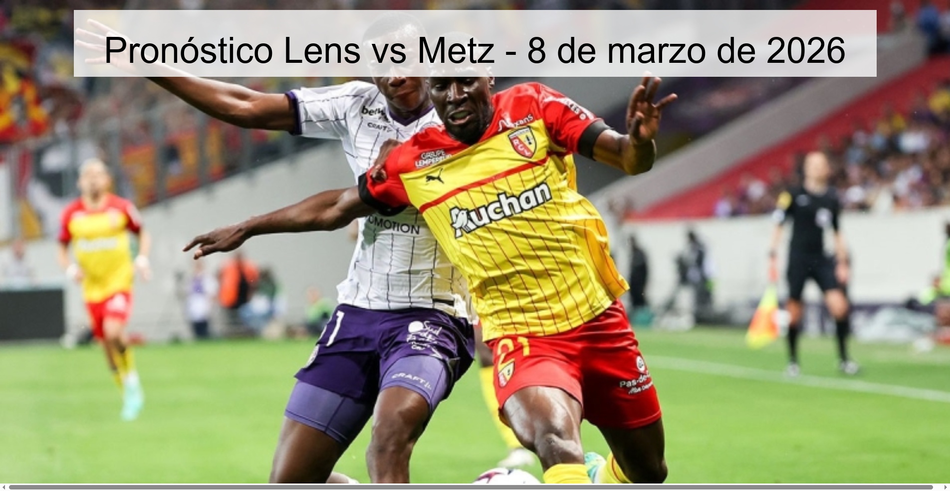 Pronóstico Lens vs Metz – 8 de marzo de 2026