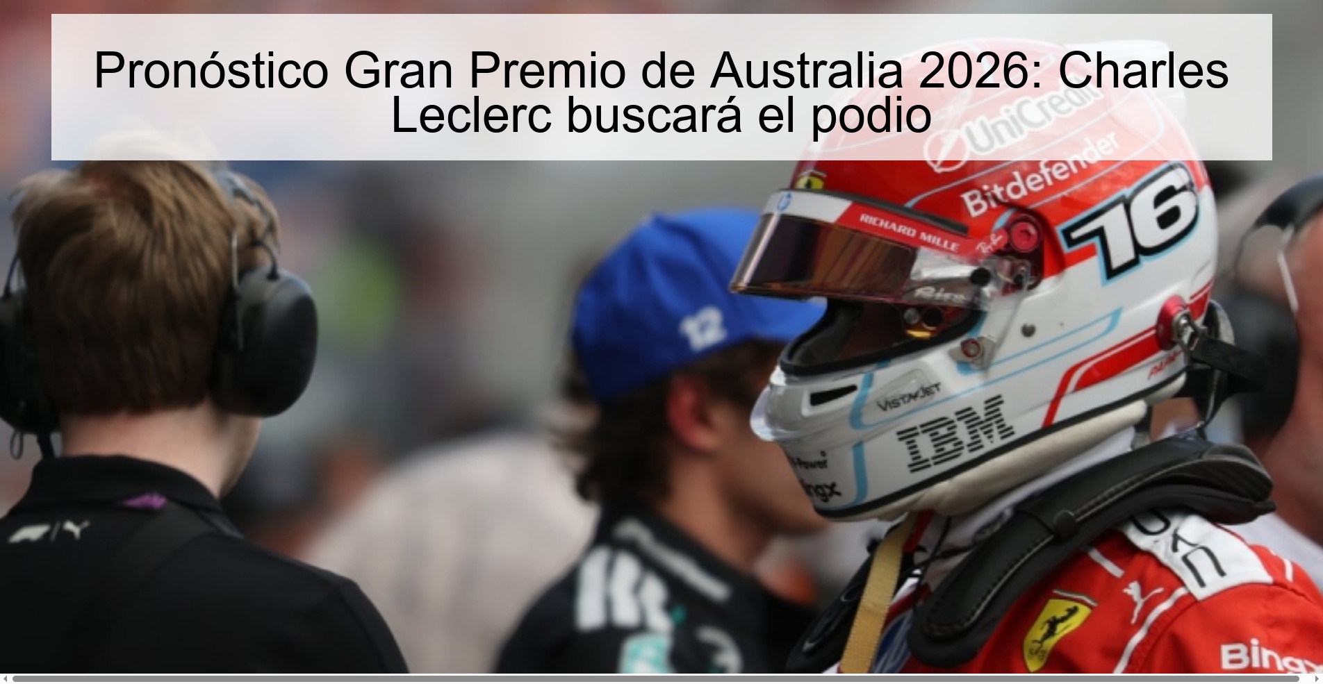 Pronóstico Gran Premio de Australia 2026: Charles Leclerc buscará el podio
