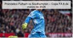 Pronóstico Fulham vs Southampton – Copa 