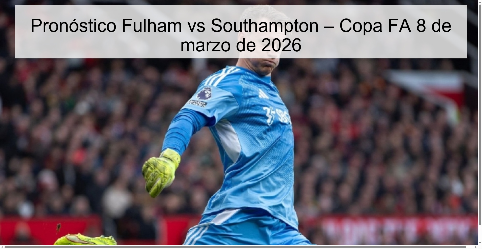 Pronóstico Fulham vs Southampton – Copa FA 8 de marzo de 2026