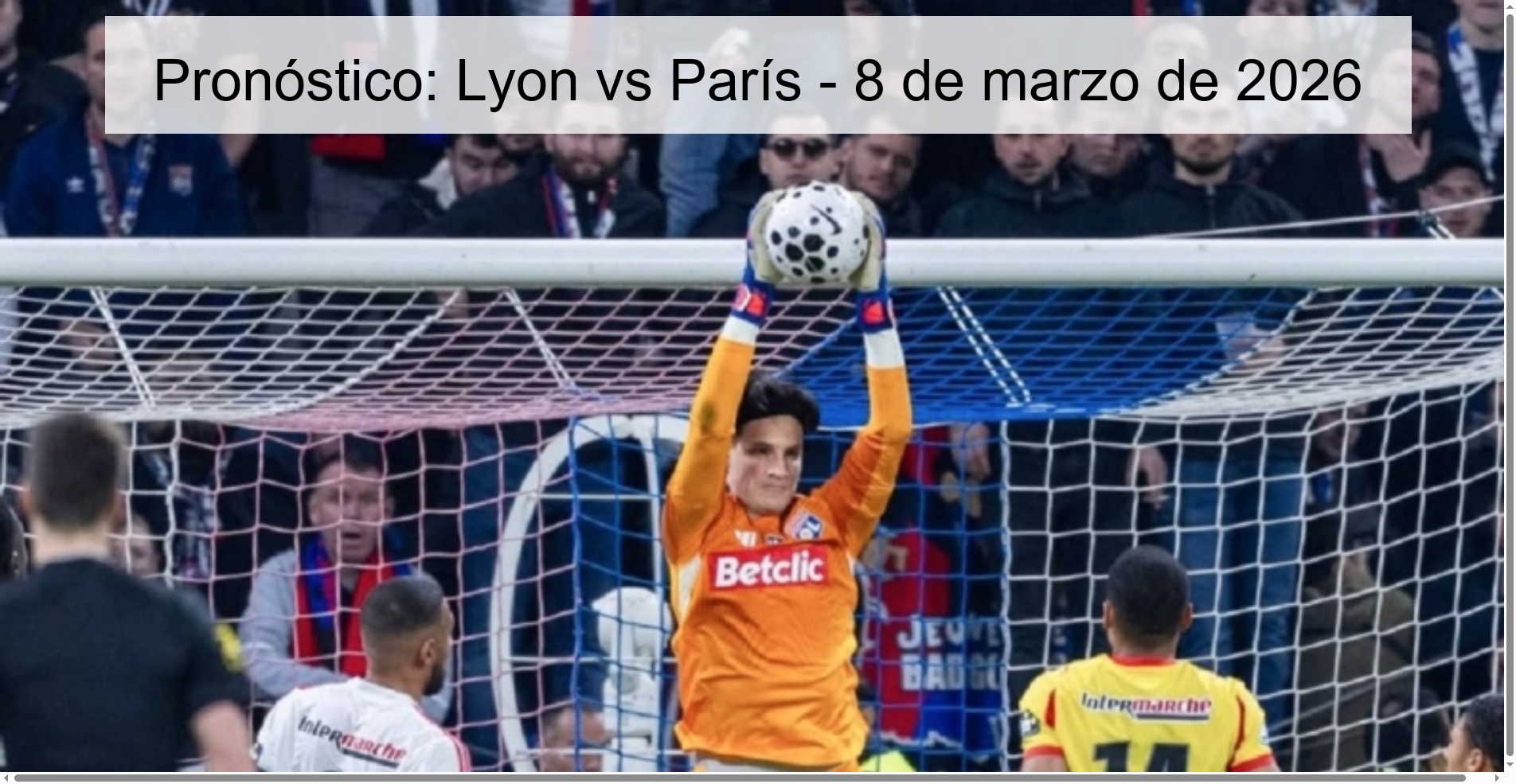 Pronóstico: Lyon vs París – 8 de marzo de 2026