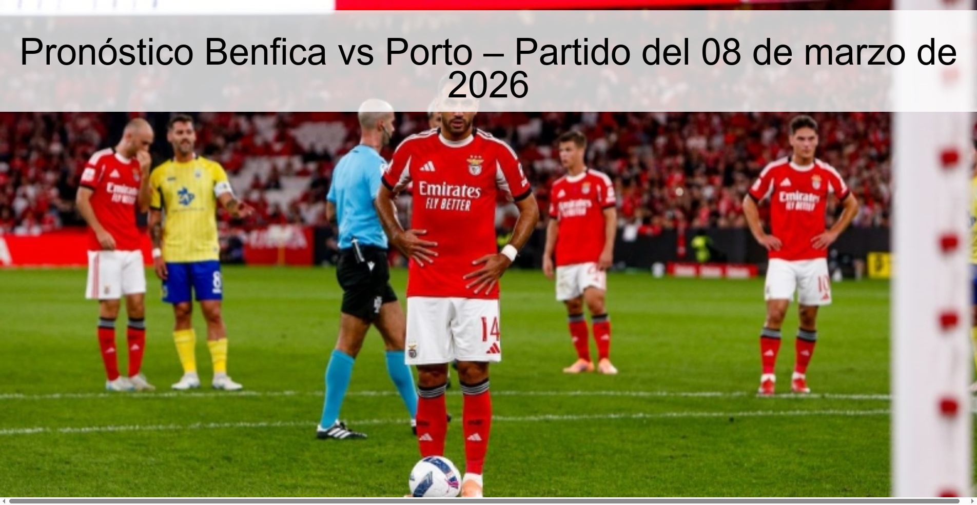 Pronóstico Benfica vs Porto – Partido del 08 de marzo de 2026