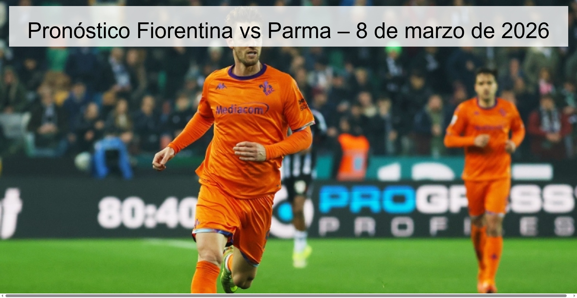 Pronóstico Fiorentina vs Parma – 8 de marzo de 2026