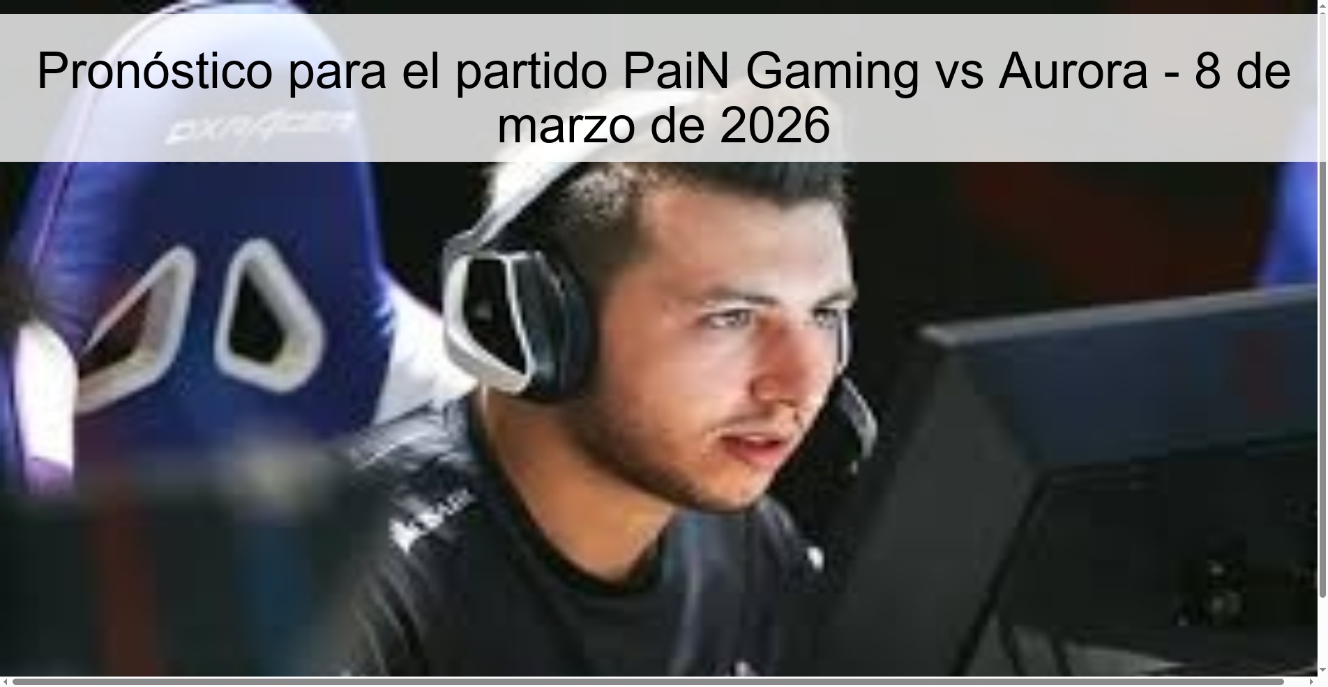Pronóstico para el partido PaiN Gaming vs Aurora – 8 de marzo de 2026