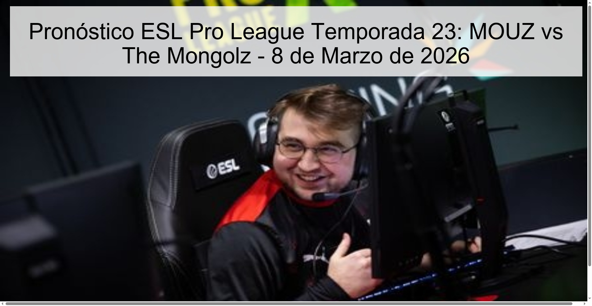 Pronóstico ESL Pro League Temporada 23: MOUZ vs The Mongolz – 8 de Marzo de 2026
