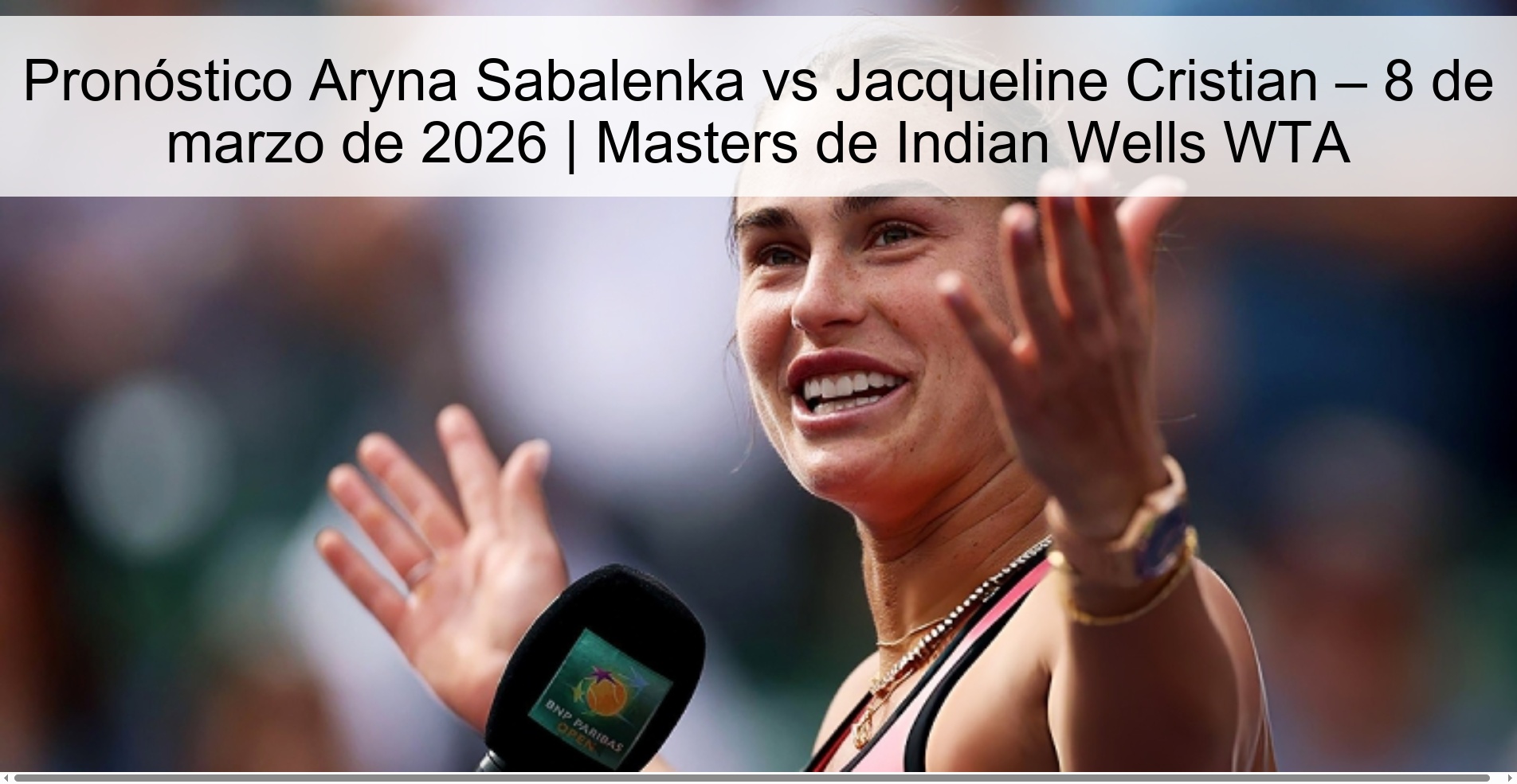 Pronóstico Aryna Sabalenka vs Jacqueline Cristian – 8 de marzo de 2026 | Masters de Indian Wells WTA