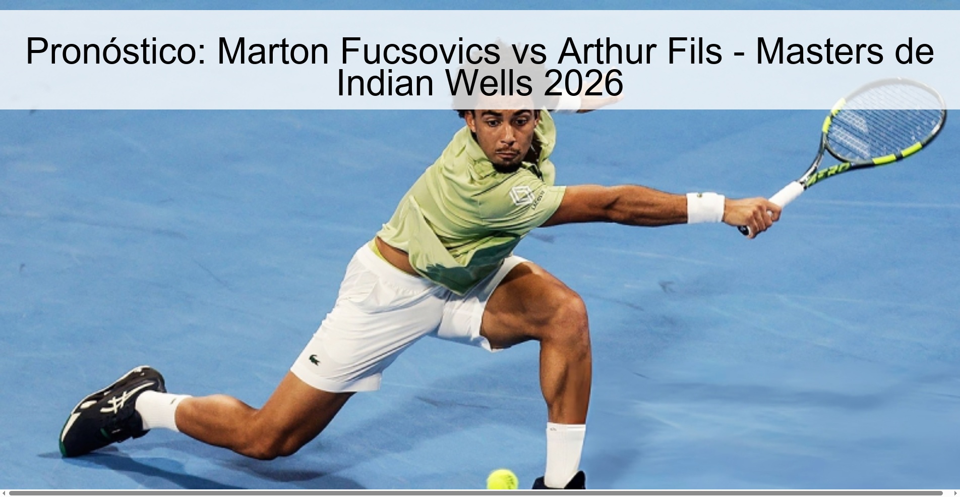 Pronóstico: Marton Fucsovics vs Arthur Fils – Masters de Indian Wells 2026