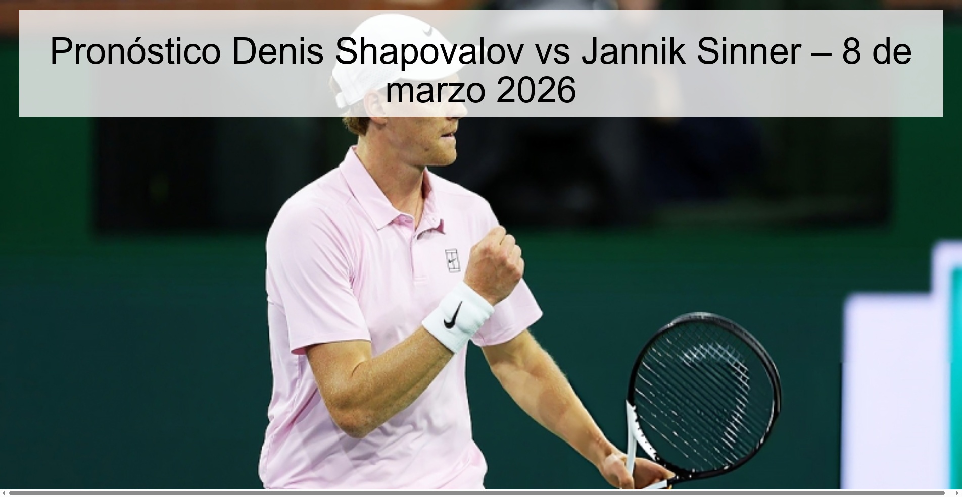 Pronóstico Denis Shapovalov vs Jannik Sinner – 8 de marzo 2026
