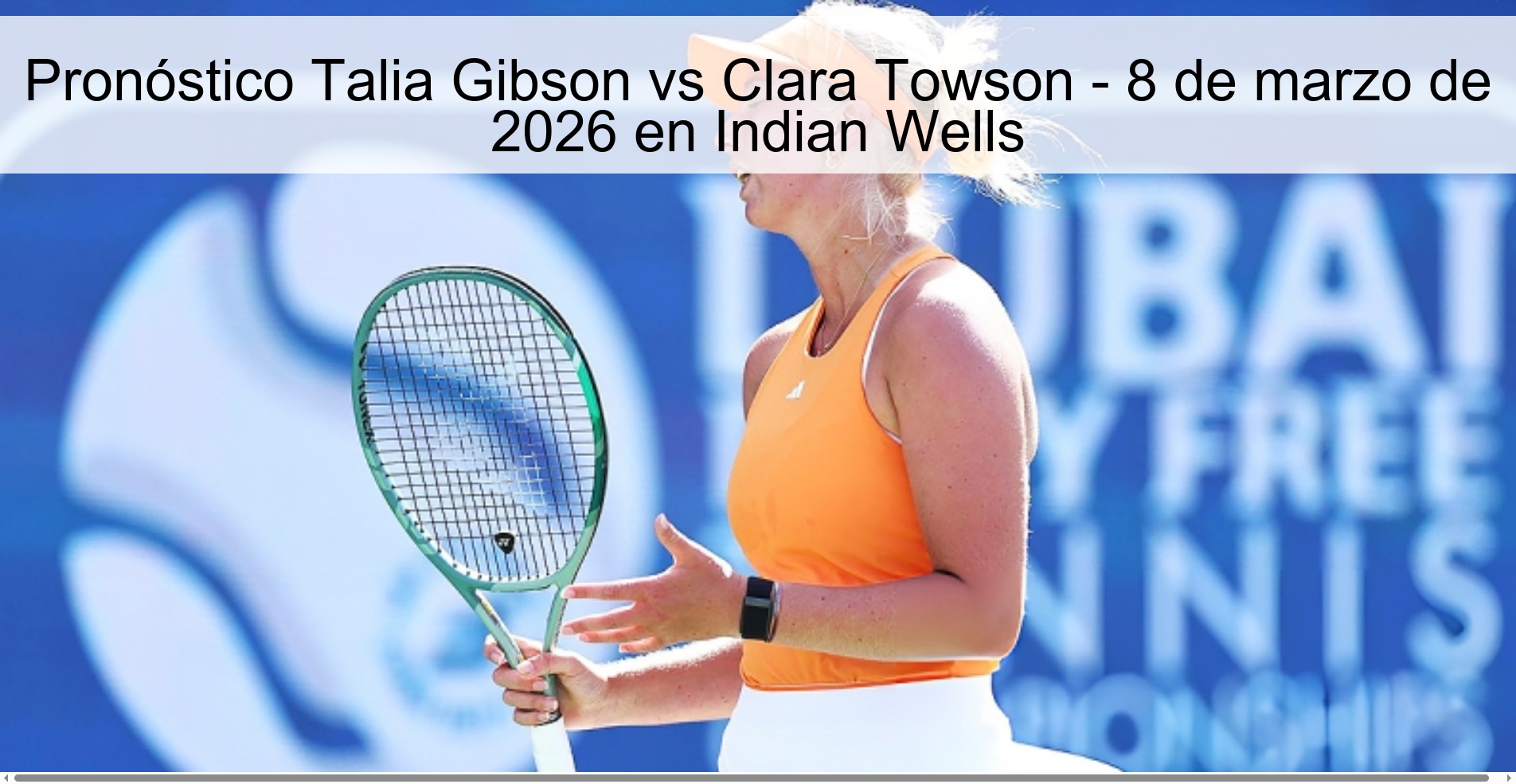 Pronóstico Talia Gibson vs Clara Towson – 8 de marzo de 2026 en Indian Wells