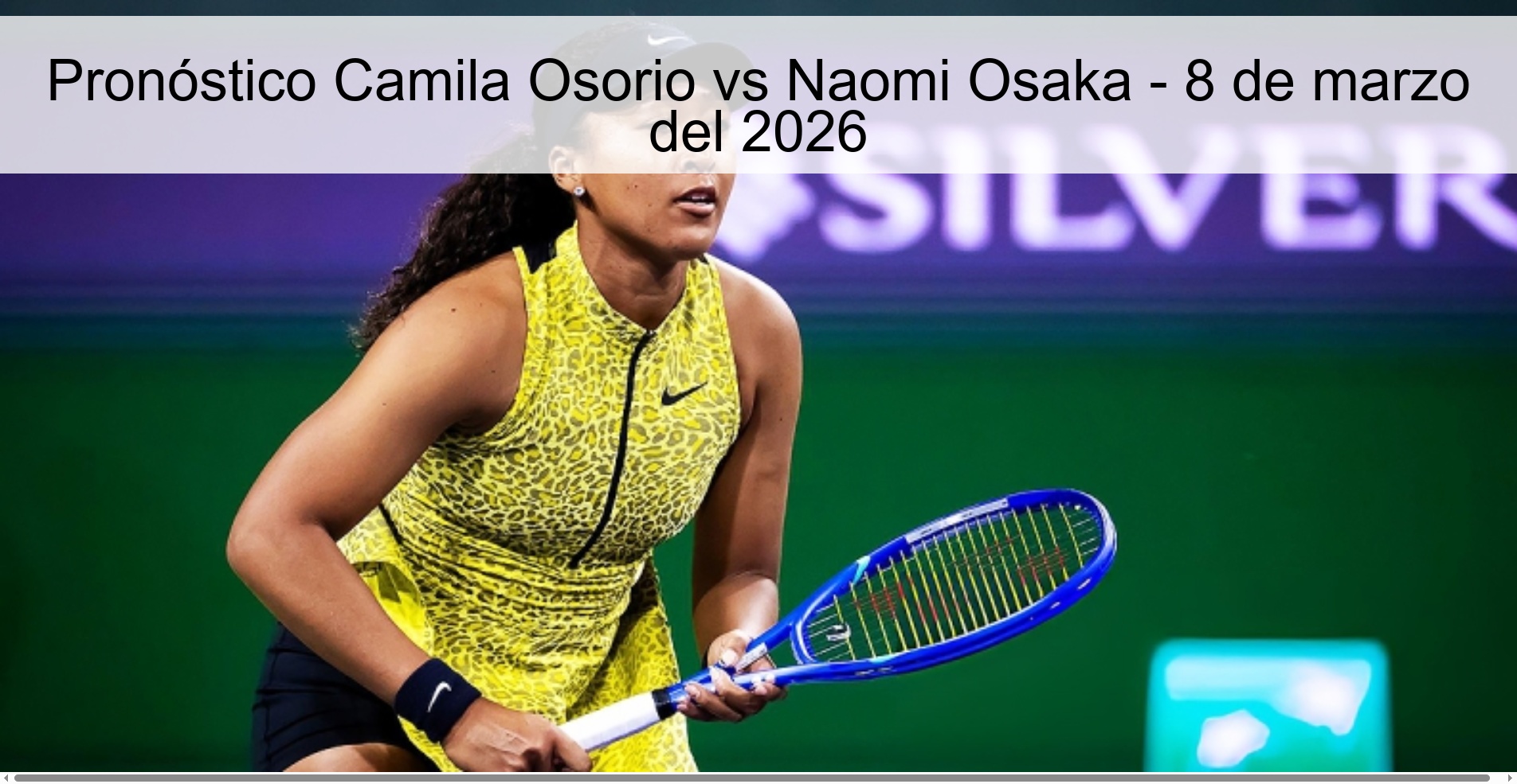 Pronóstico Camila Osorio vs Naomi Osaka – 8 de marzo del 2026