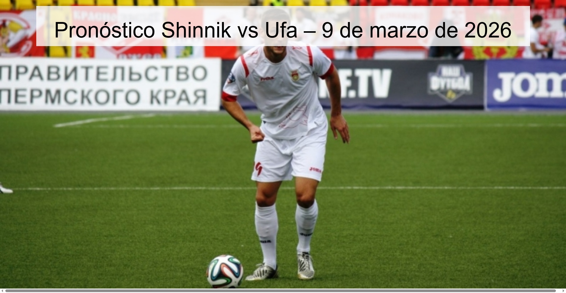 Pronóstico Shinnik vs Ufa – 9 de marzo de 2026