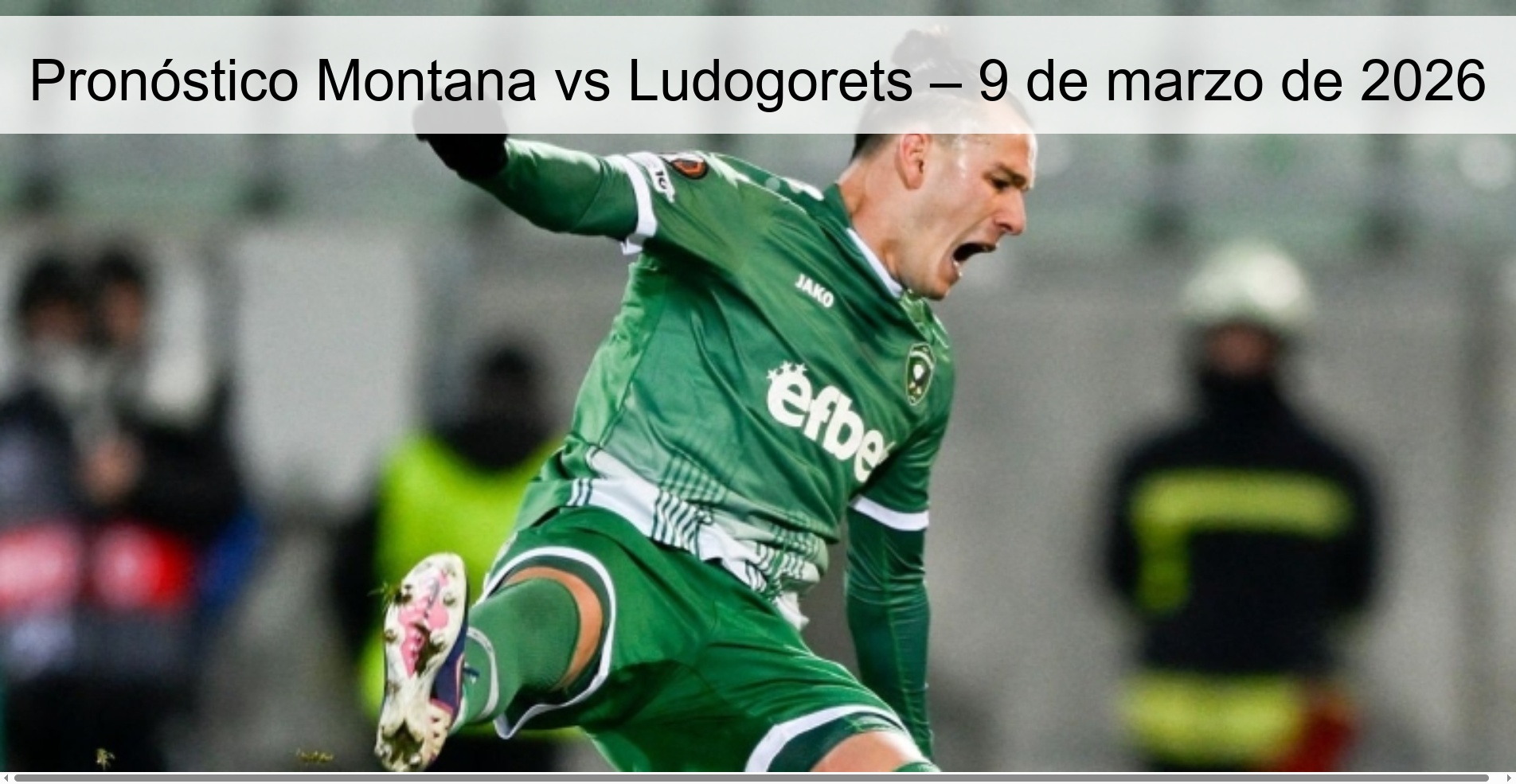 Pronóstico Montana vs Ludogorets – 9 de marzo de 2026