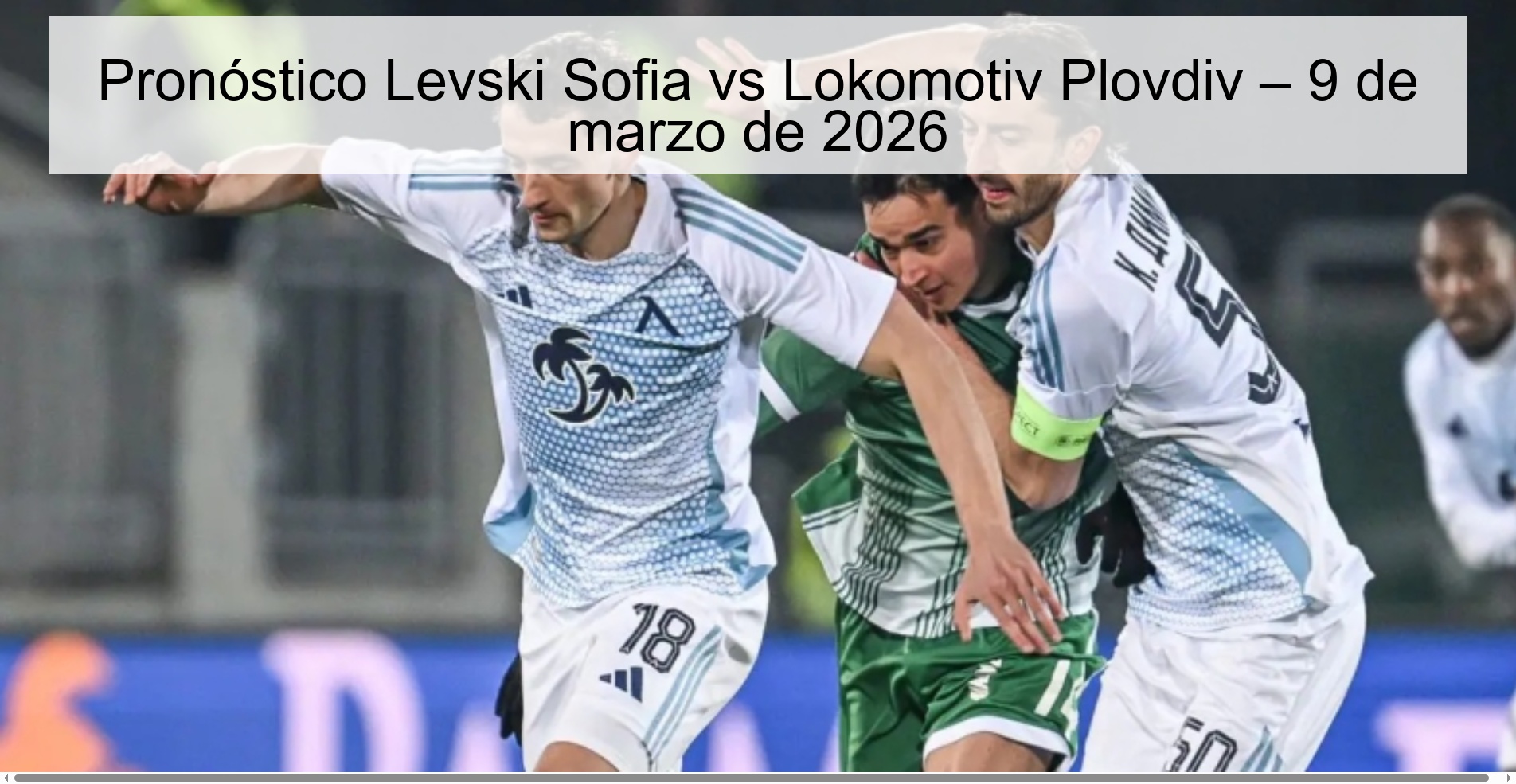 Pronóstico Levski Sofia vs Lokomotiv Plovdiv – 9 de marzo de 2026