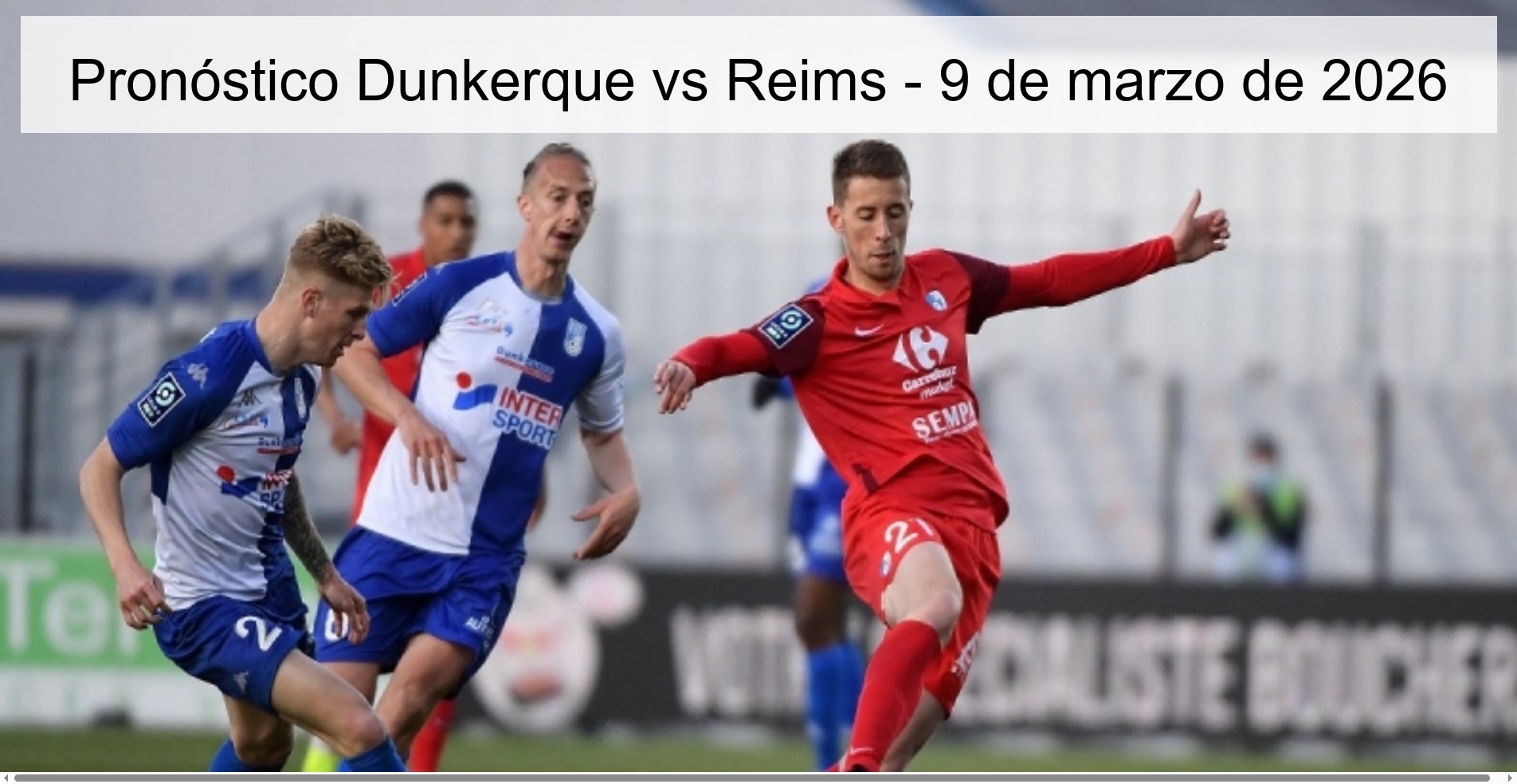 Pronóstico Dunkerque vs Reims – 9 de marzo de 2026