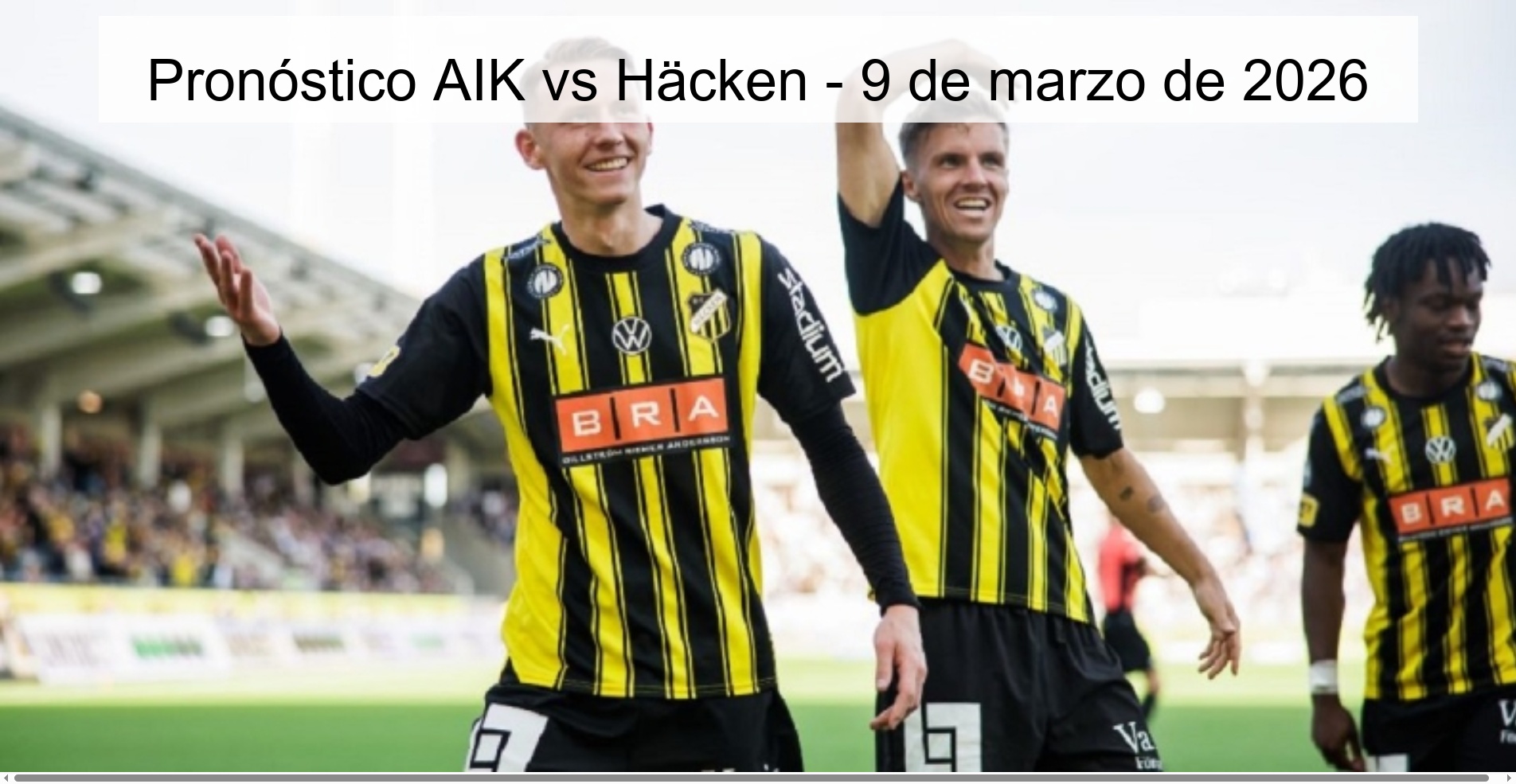 Pronóstico AIK vs Häcken – 9 de marzo de 2026