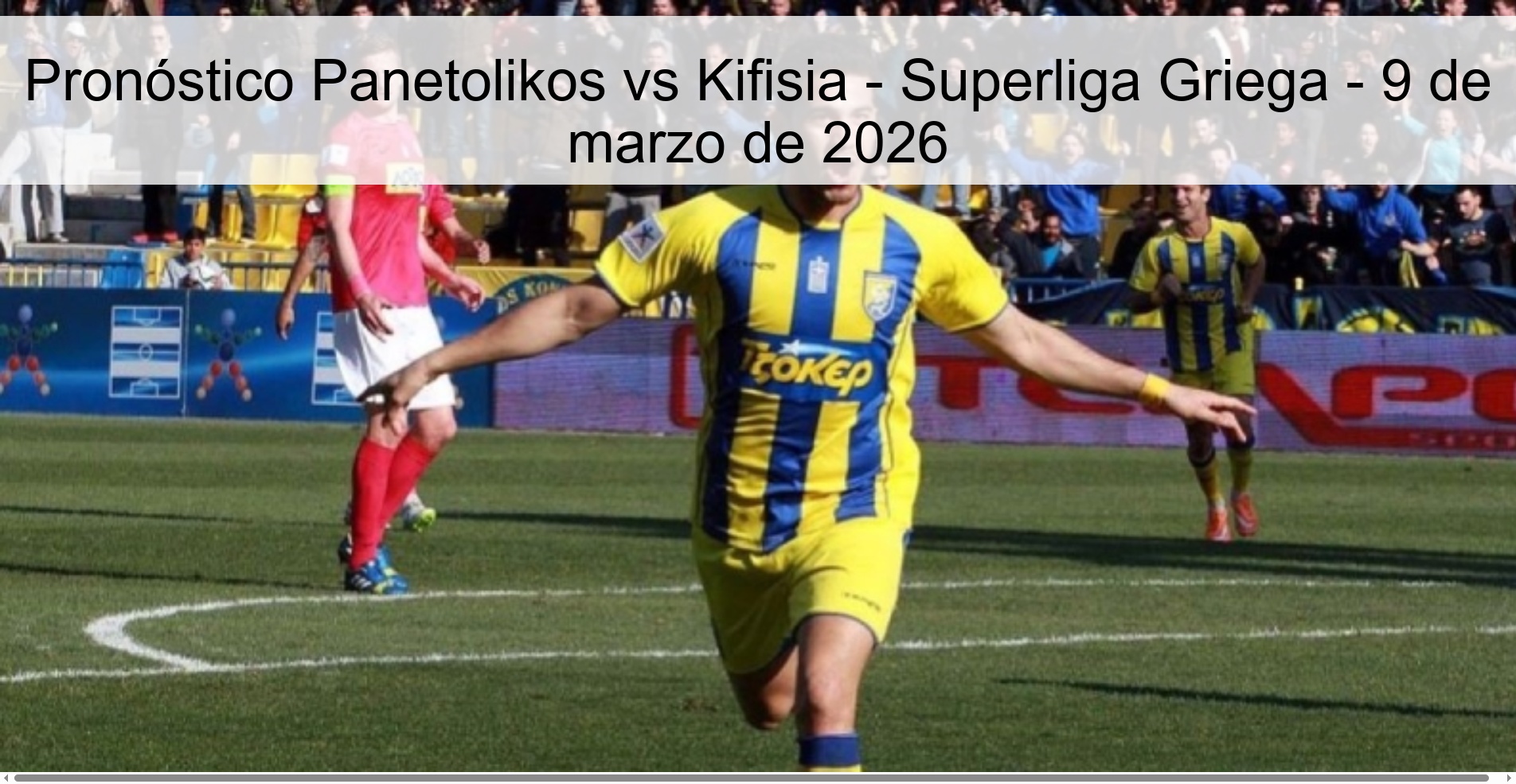 Pronóstico Panetolikos vs Kifisia - Superliga Griega - 9 de marzo de 2026