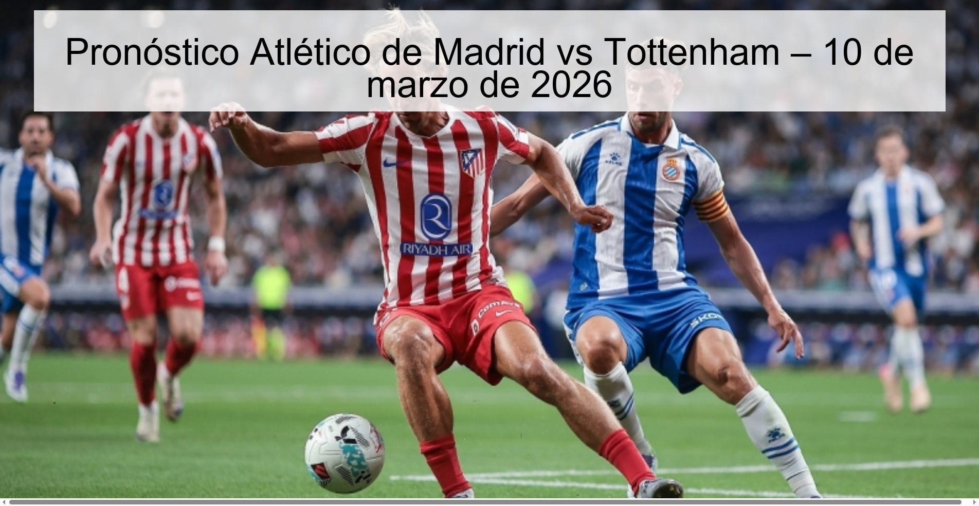 Pronóstico Atlético de Madrid vs Tottenham – 10 de marzo de 2026