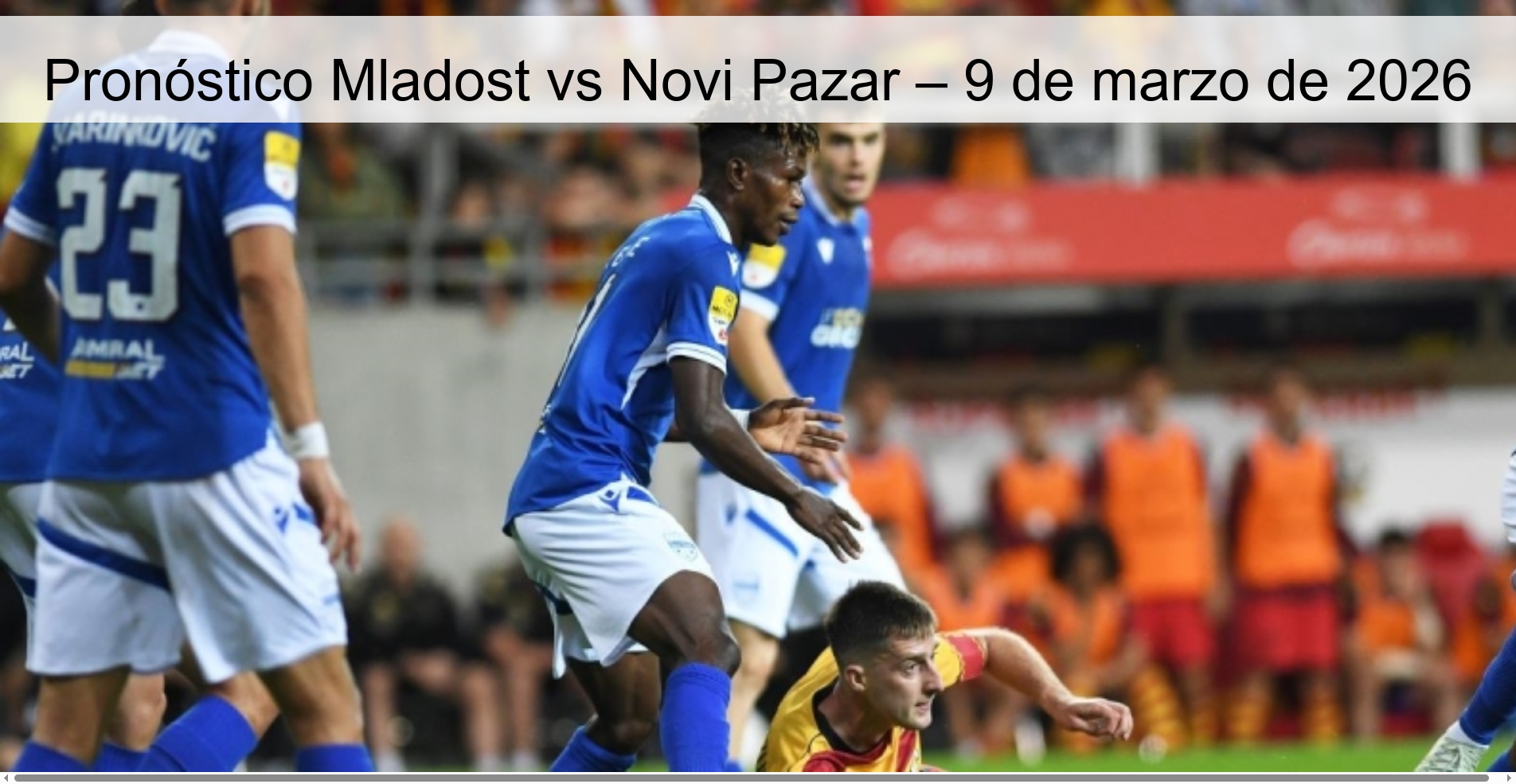 Pronóstico Mladost vs Novi Pazar – 9 de marzo de 2026
