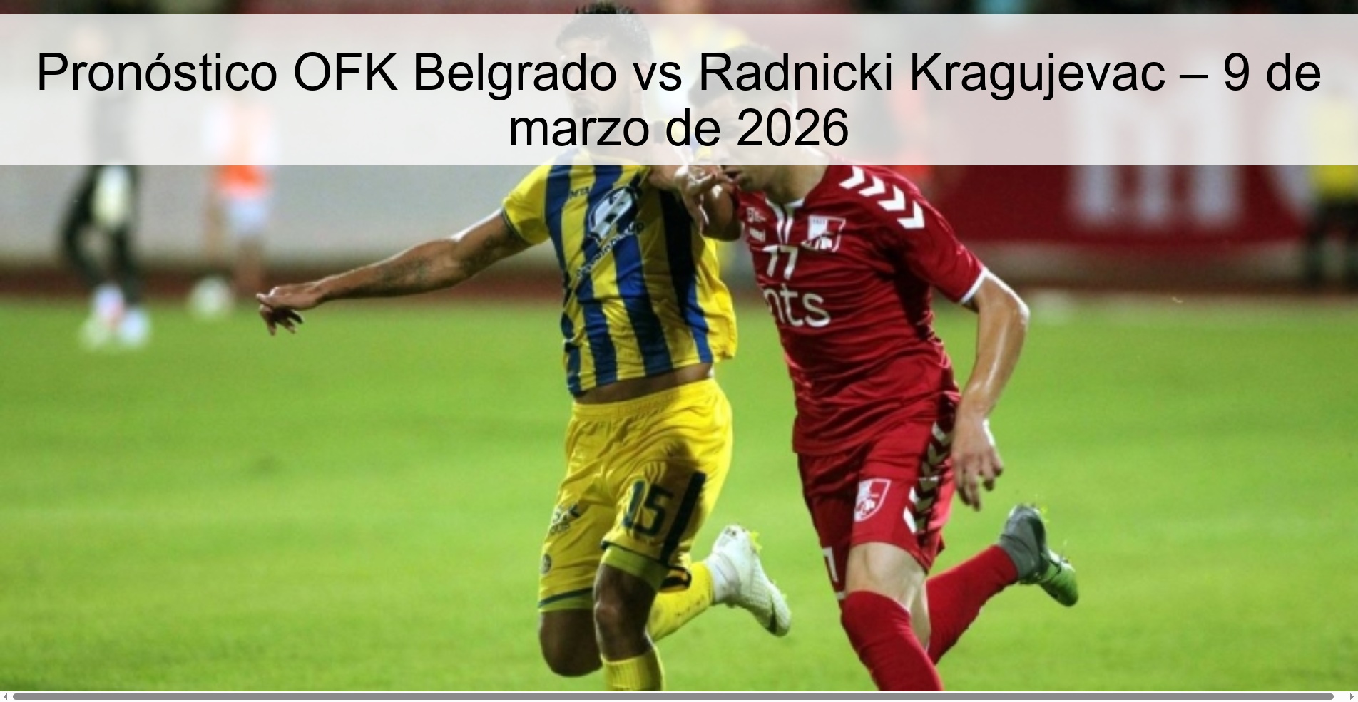 Pronóstico OFK Belgrado vs Radnicki Kragujevac – 9 de marzo de 2026